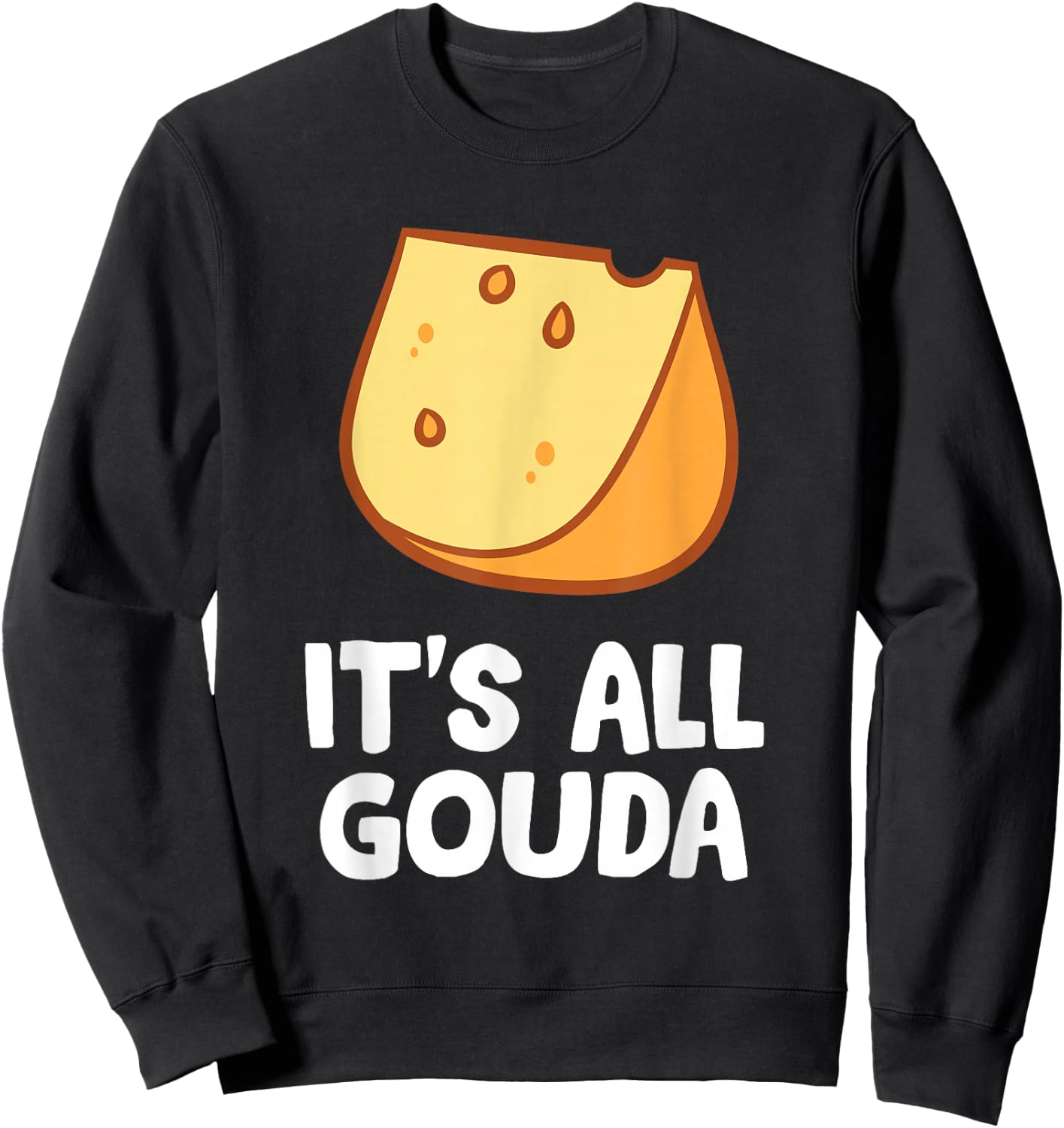 Its All Gouda Love Cheese Sweatshirt - Sweatshirt | Black
