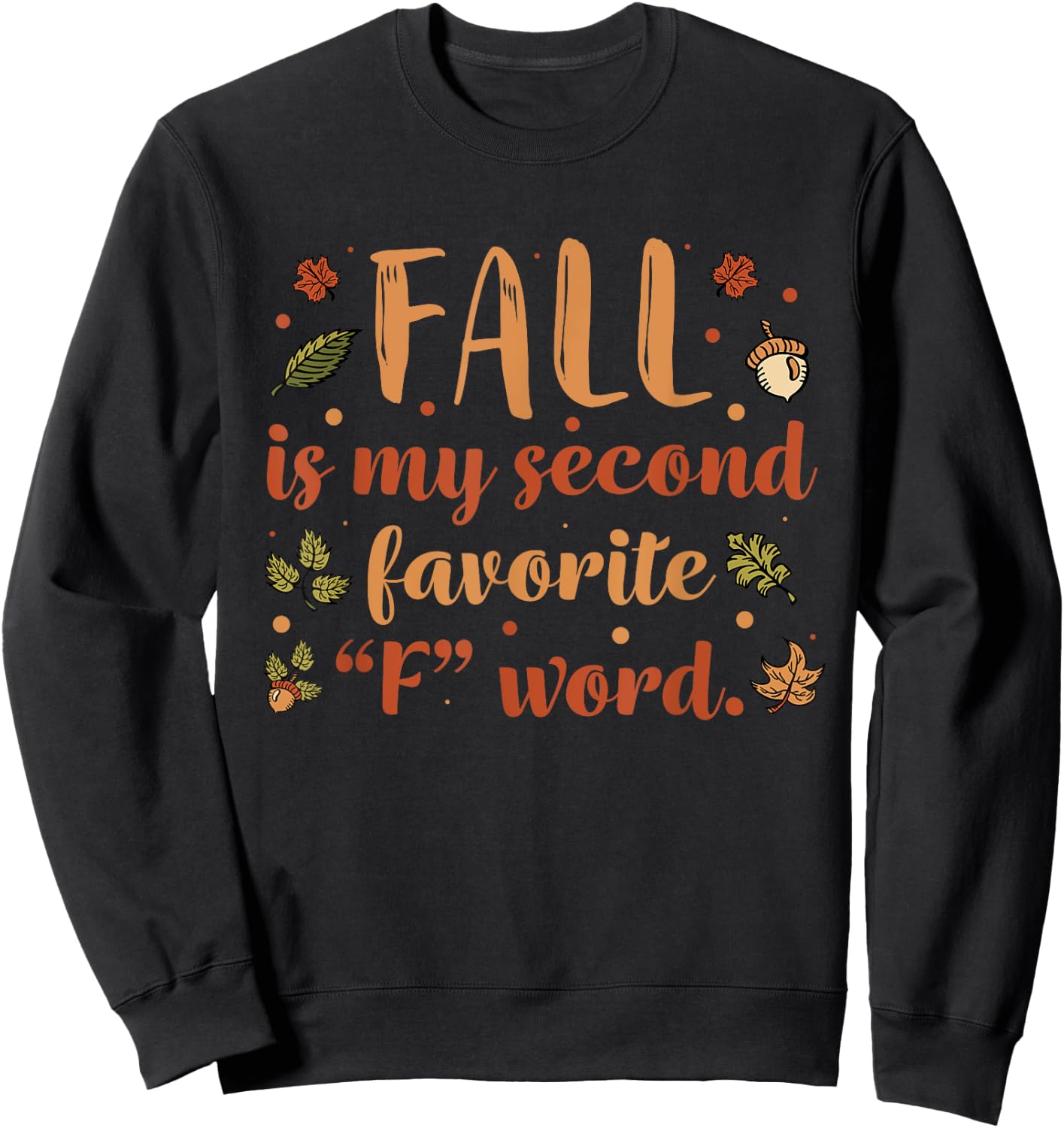 Fall Is My Second Favorite F Word | Funny Saying Fall Sweatshirt - Sweatshirt | Black