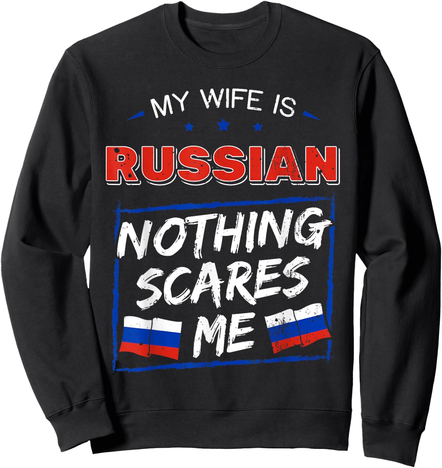 My Wife Is Russian Heritage Russian Federation Roots Flag Sweatshirt - Sweatshirt | Black