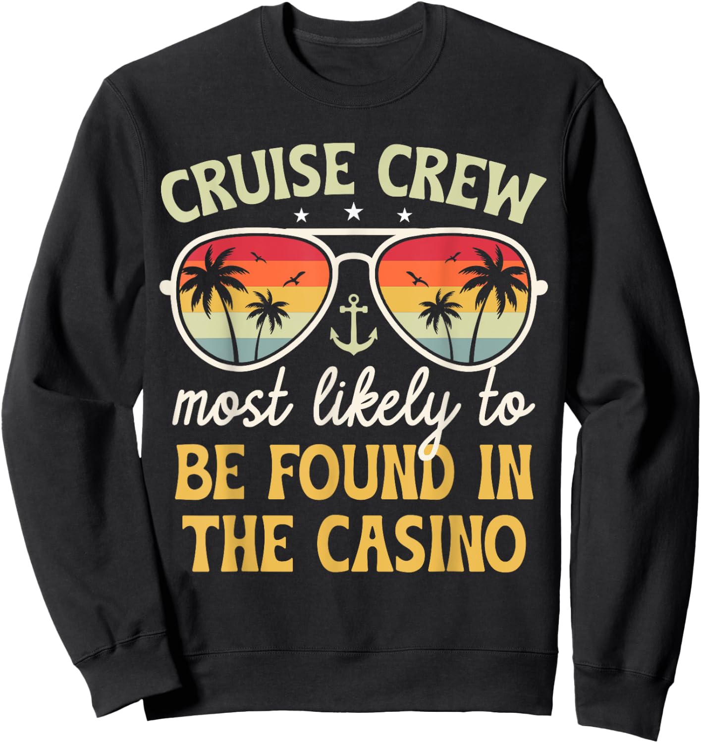 Most Likely Be Found In Casino Matching Family Cruise 2025 Sweatshirt - Sweatshirt | Black