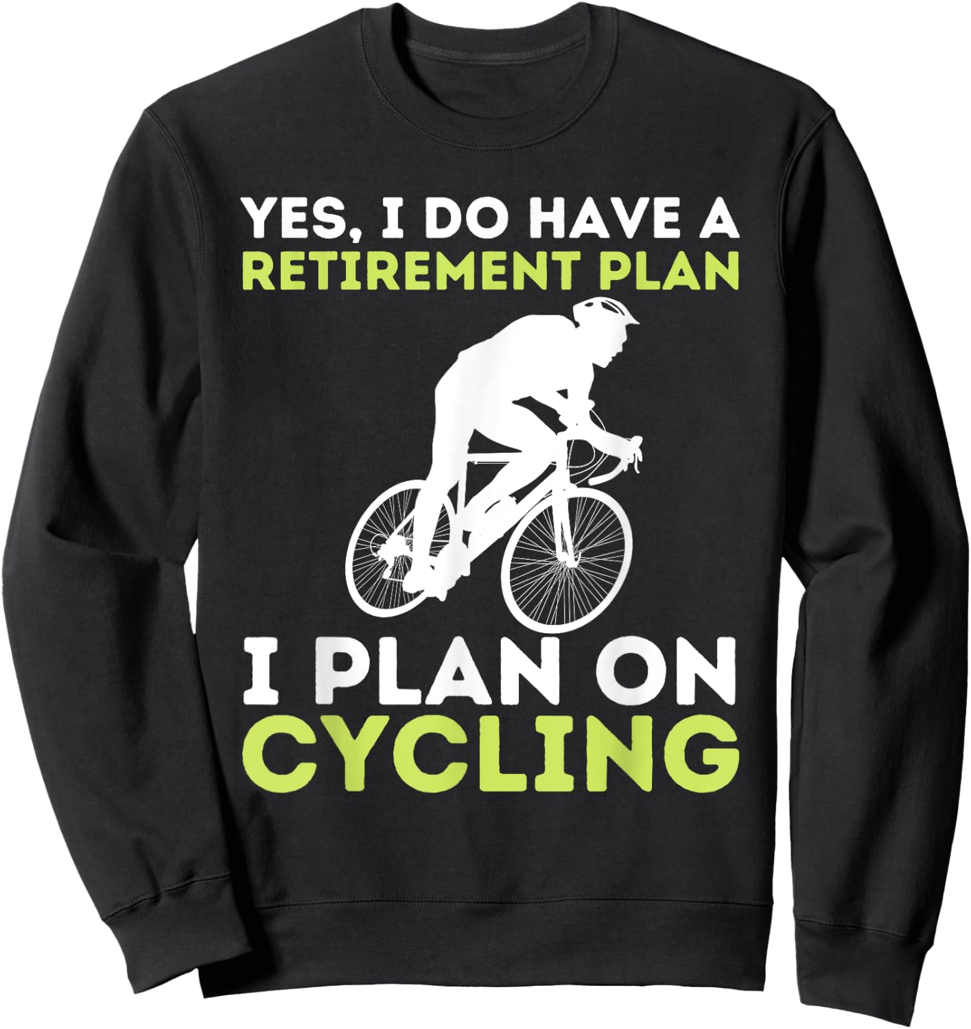 Funny Retirement Plan Cycling - Bike Lover Bicycling Cyclist Sweatshirt - Sweatshirt | Black