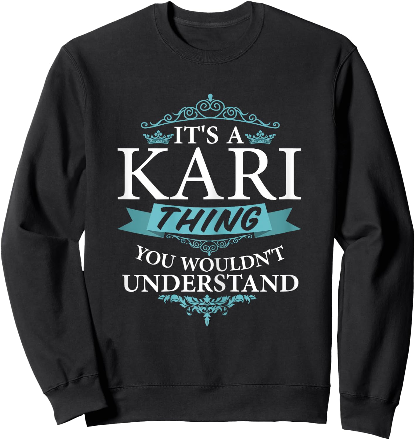 It's a KARI thing you wouldn't Understand Sweatshirt - Sweatshirt | Black