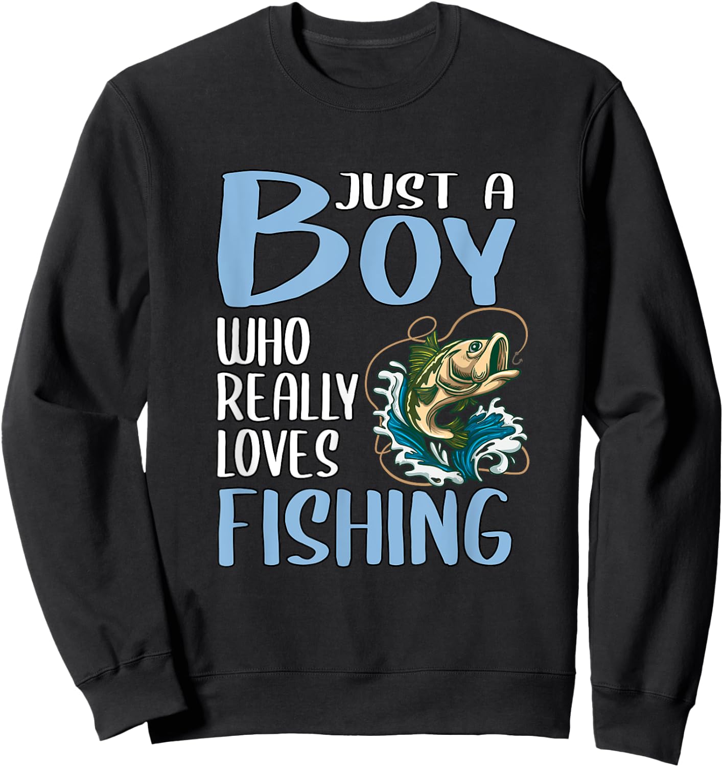 Fishing Gift Just A Boy Who Really Loves Fishing Sweatshirt - Sweatshirt | Black