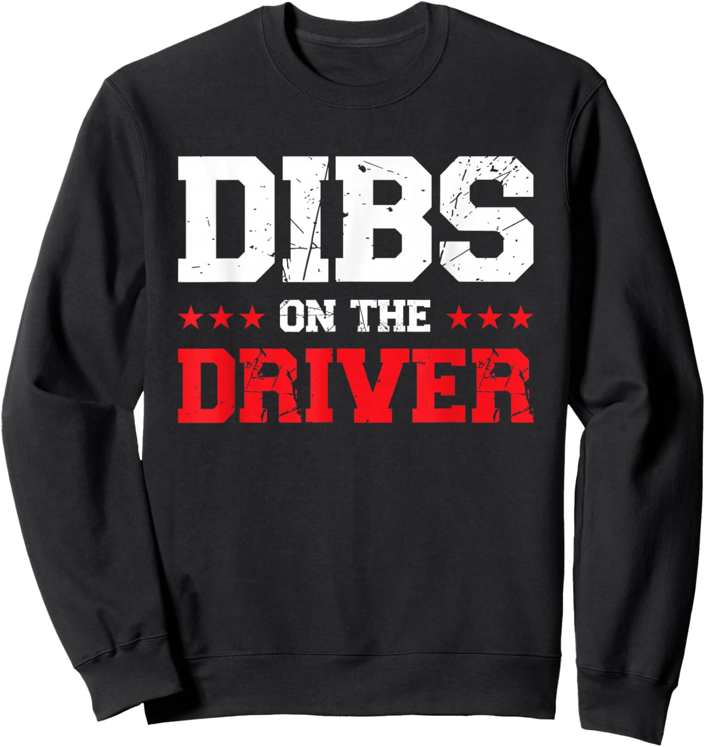 Dibs On The Driver Sweatshirt - Sweatshirt | Black