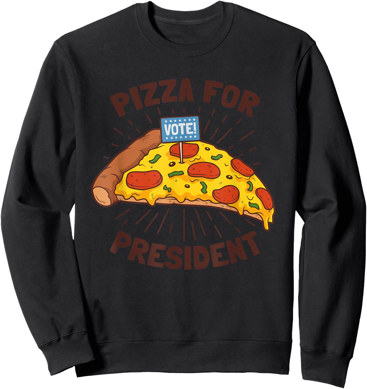 Funny Pizza for President 2024 Presidential Election Sweatshirt - Sweatshirt | Black