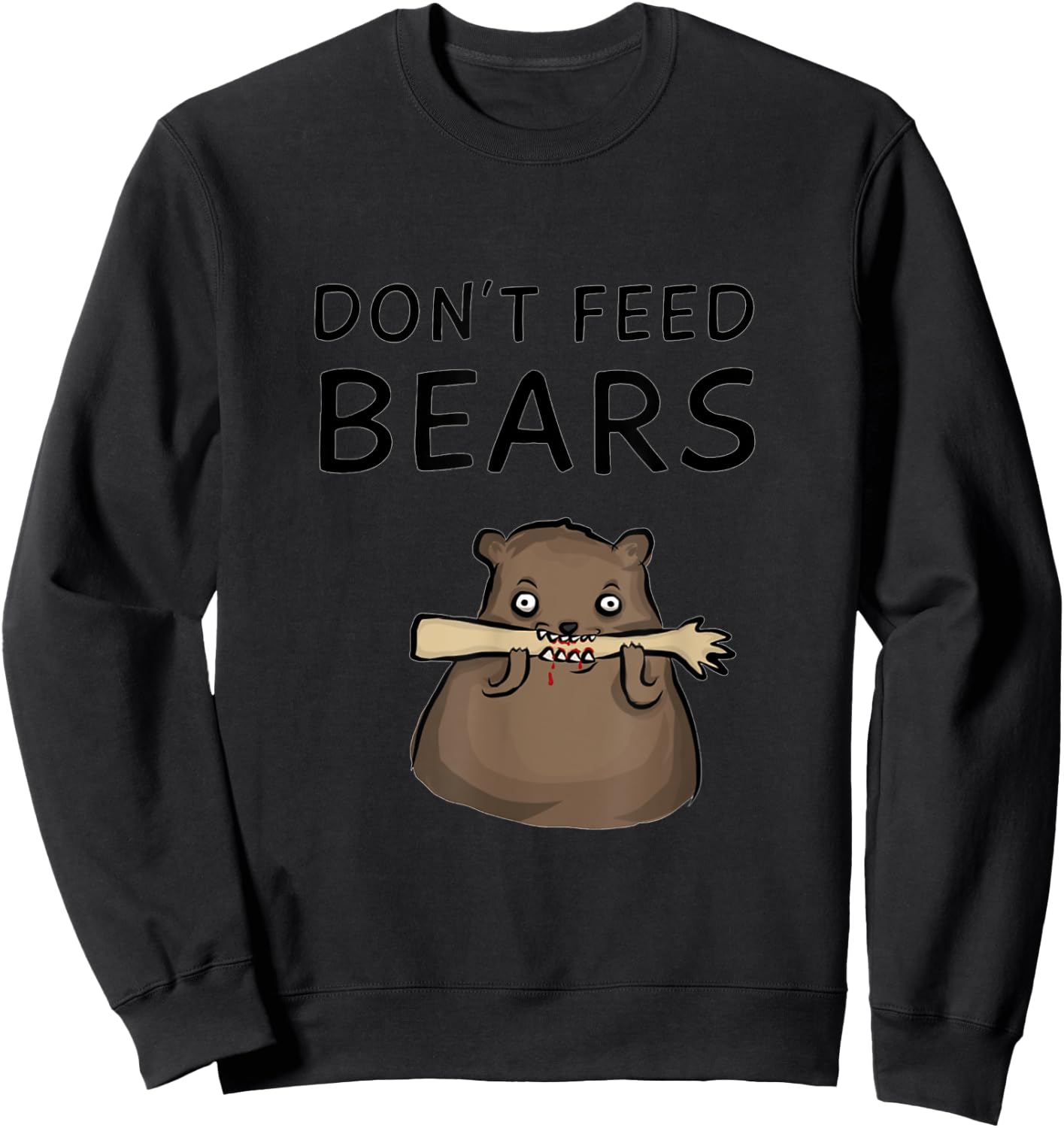 Don't Feed Bears Sweatshirt - Sweatshirt | Black