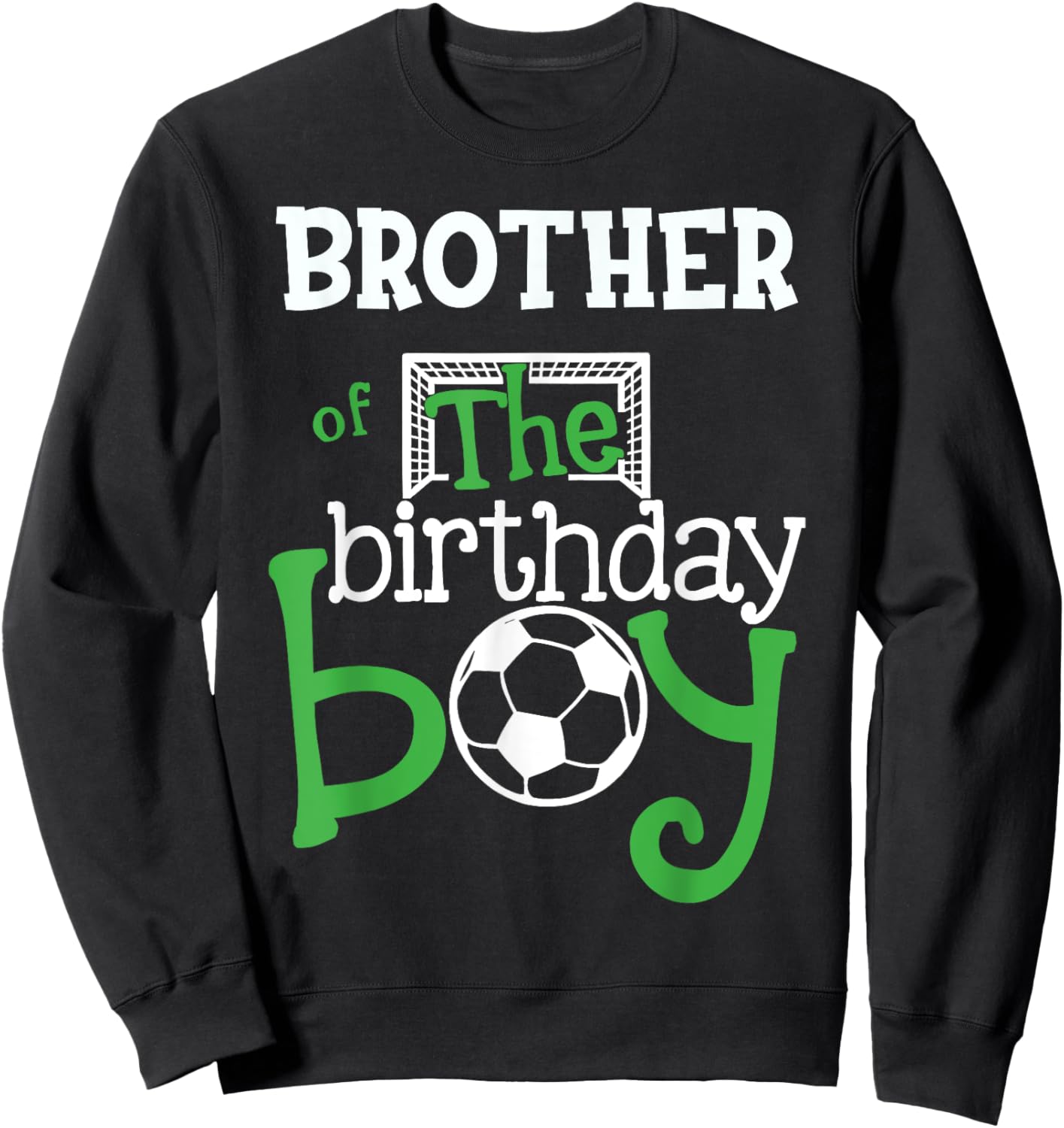 Brother of The Birthday Boy Soccer Player Matching Family Sweatshirt - Sweatshirt | Black