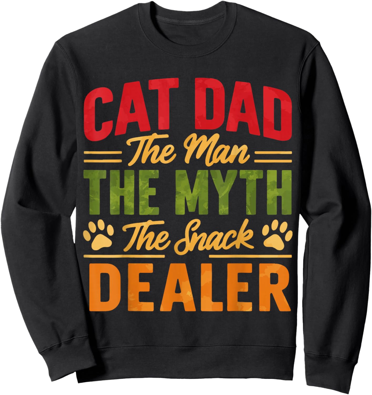 Cat Dad The Man The Myth The Snack Dealer Sweatshirt - Sweatshirt | Black