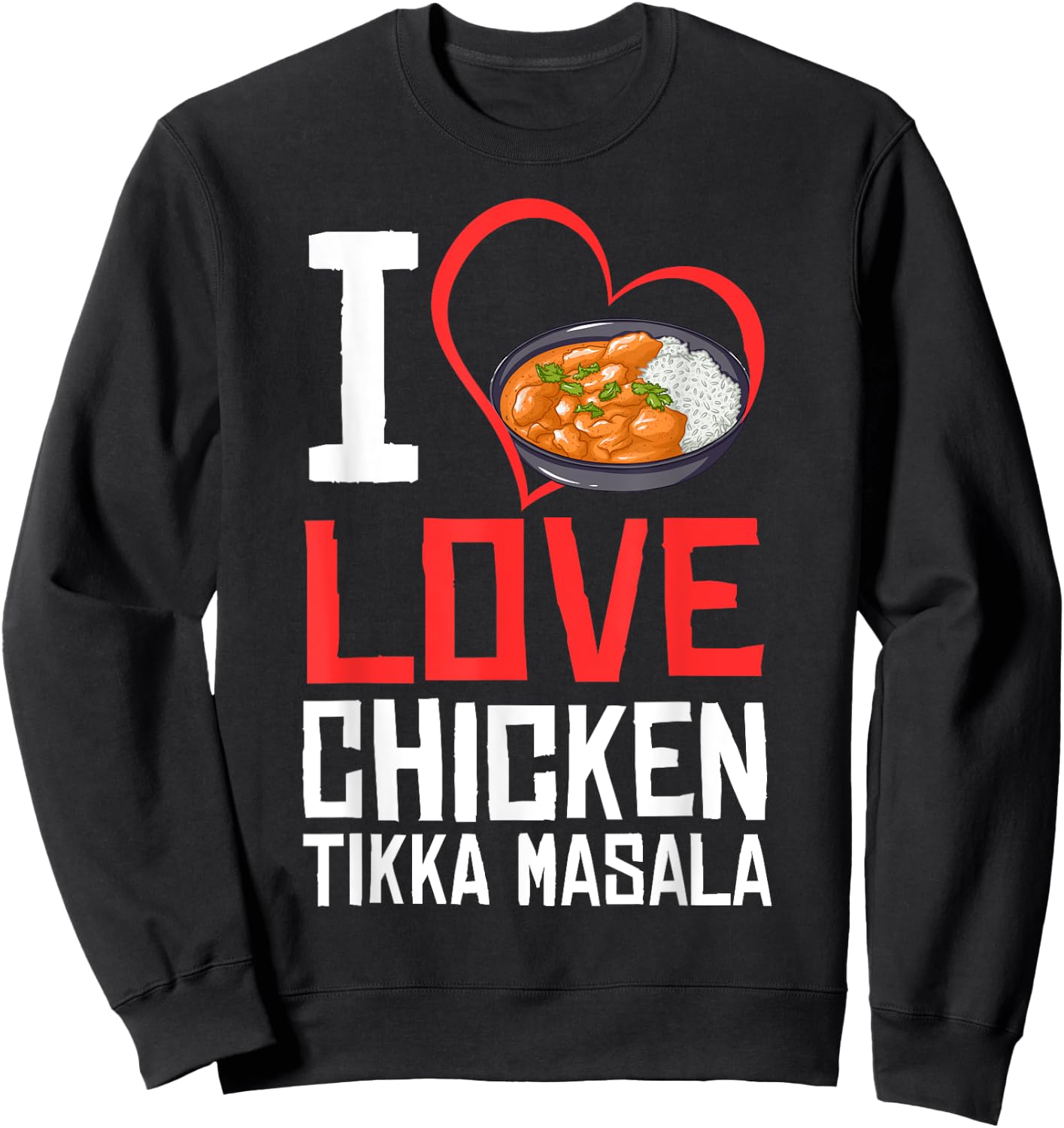 Chicken Tikka Masala Gift Indian Food Sweatshirt - Sweatshirt | Black