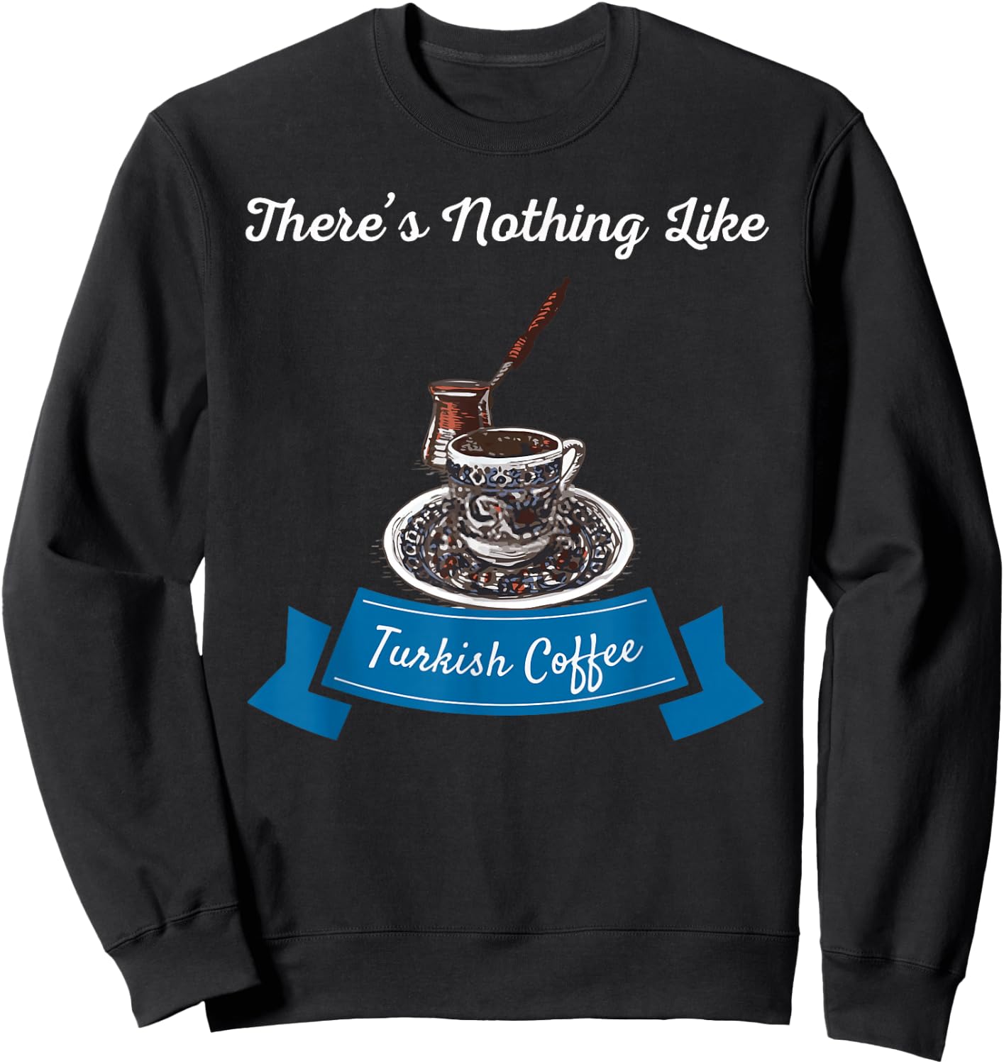 Turkish coffee saying Sweatshirt - Sweatshirt | Black