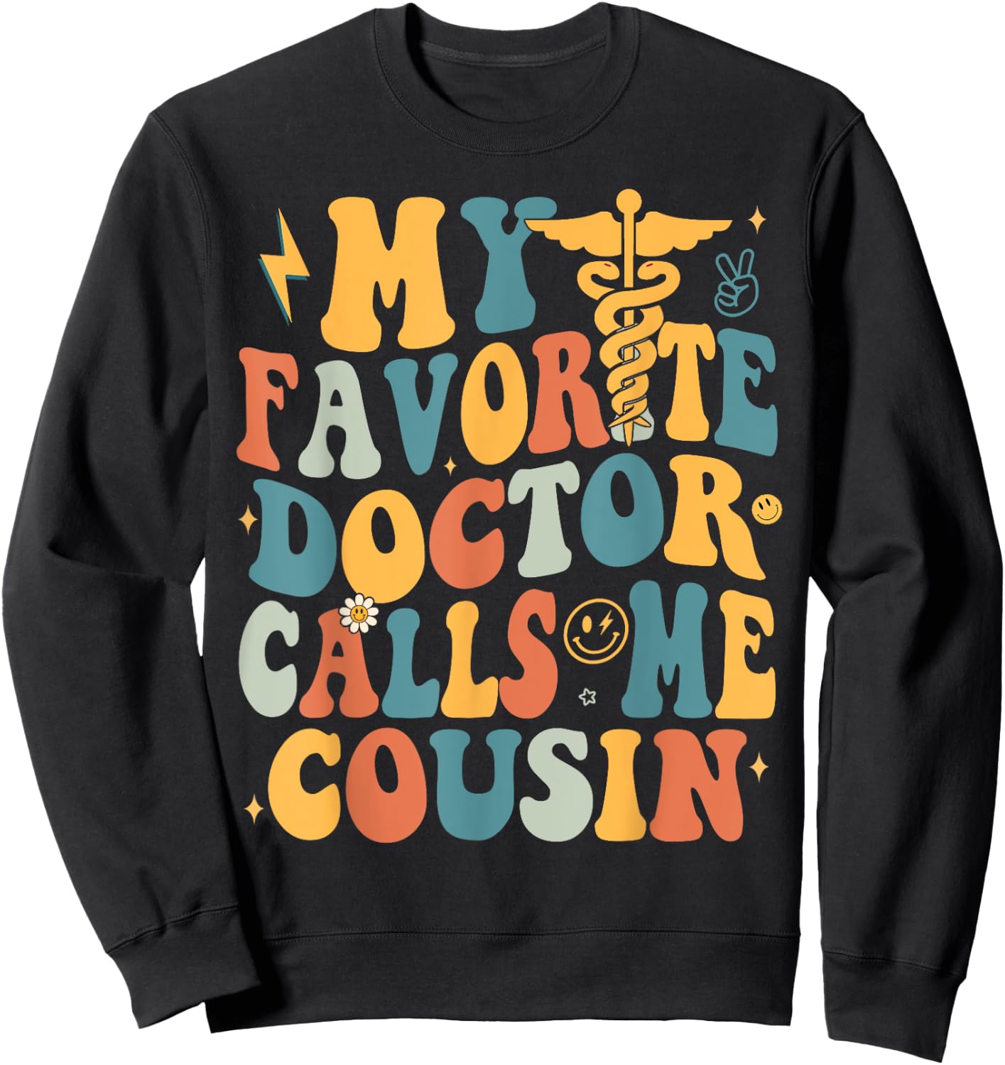Groovy My Favorite Doctor Calls Me Cousin Sweatshirt - Sweatshirt | Black