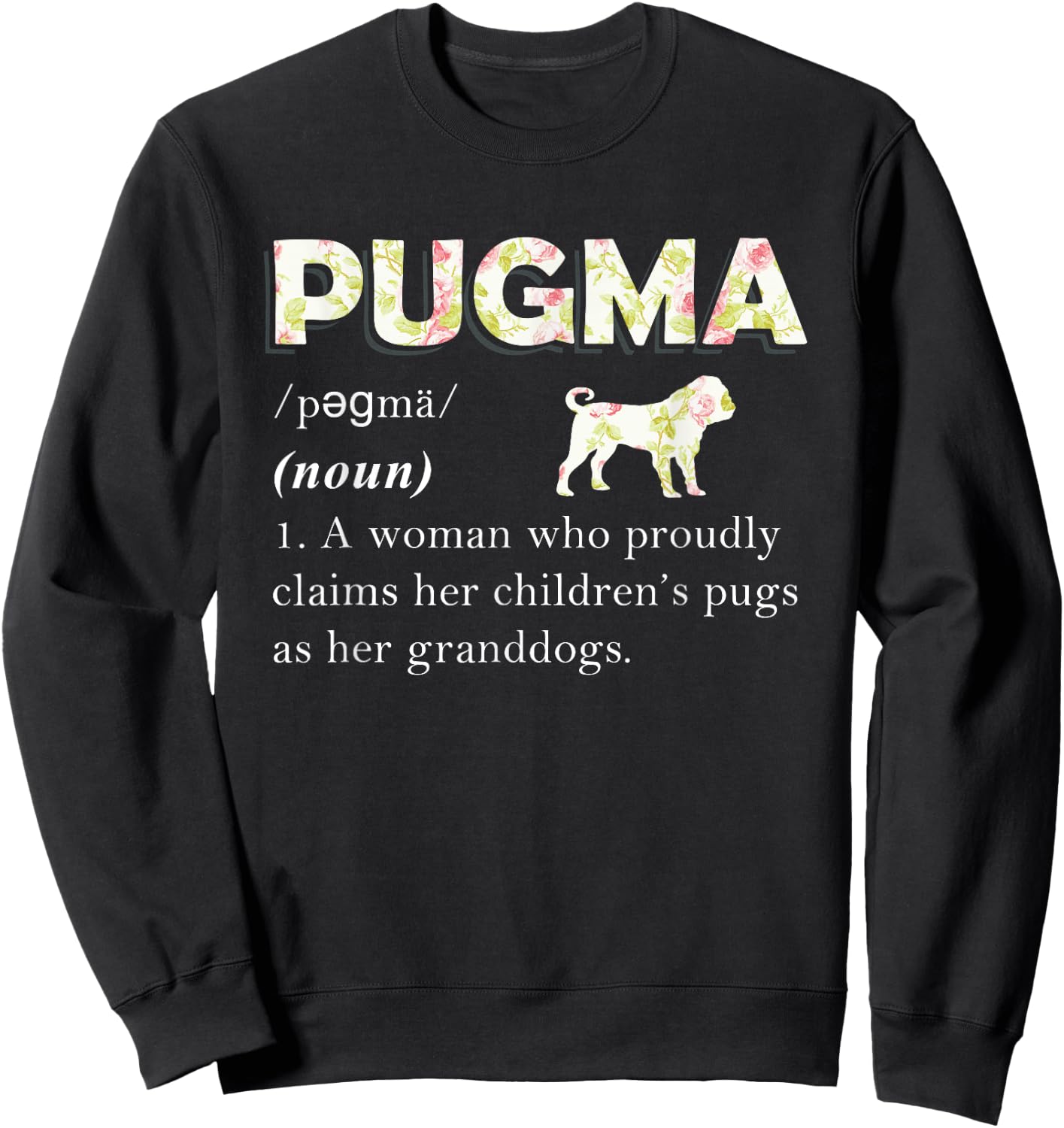 Funny Pug Dog Lover Grandma Gifts | Mama & Grandmother Humor Men Women Sweatshirt - Sweatshirt | Black