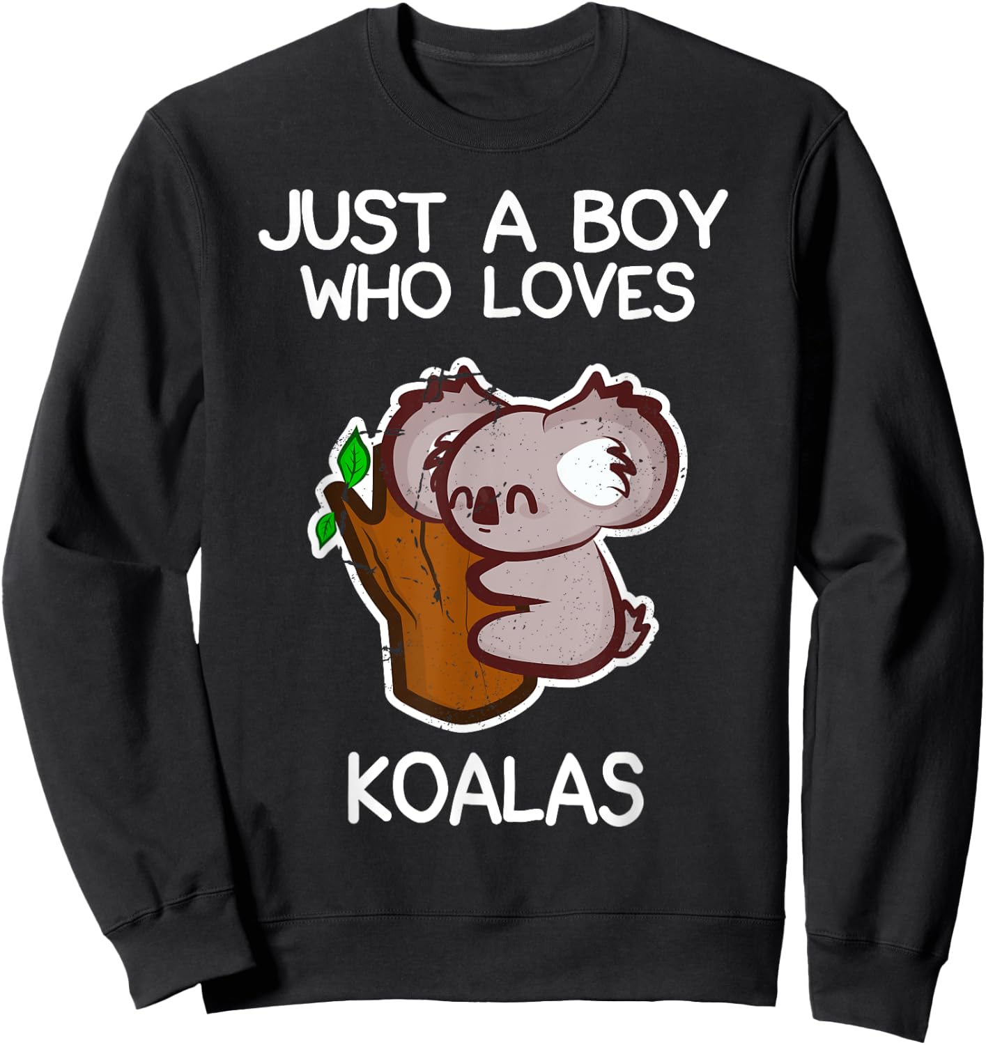 Just A Boy Who Loves Koalas Funny Koala Lover Quote Sweatshirt - Sweatshirt | Black