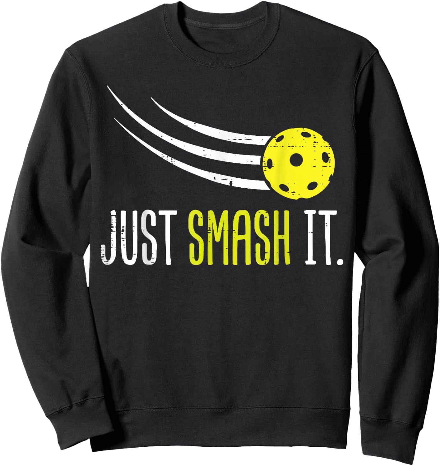 Pickle Ball Just Smash It Funny Pickleball Men Women Kids Sweatshirt - Sweatshirt | Black