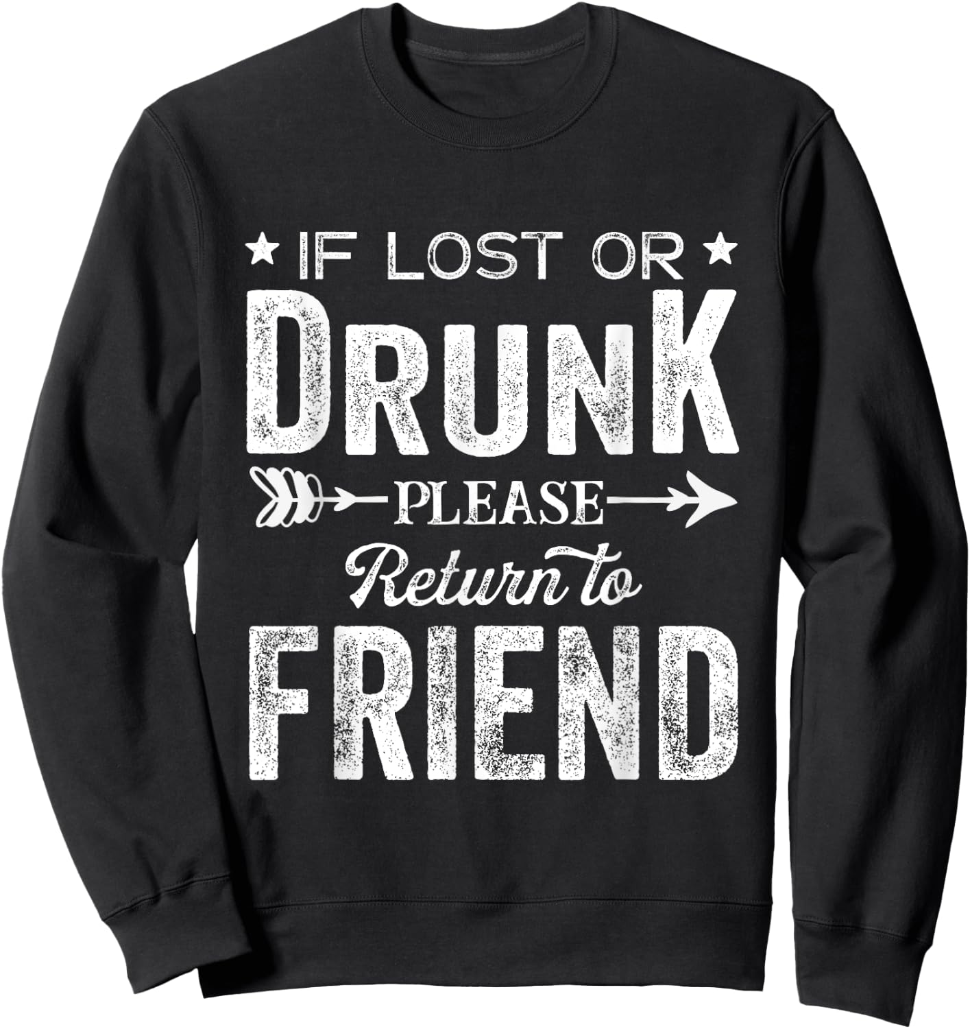 If Lost Or Drunk Please Return To Friend Gift Men Sweatshirt - Sweatshirt | Black