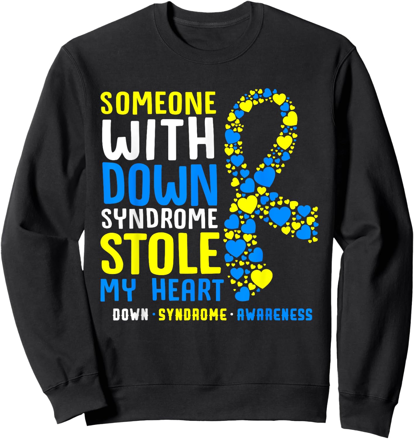 Someone With Down Syndrome Stole My Heart Trisomy 21 Sweatshirt - Sweatshirt | Black