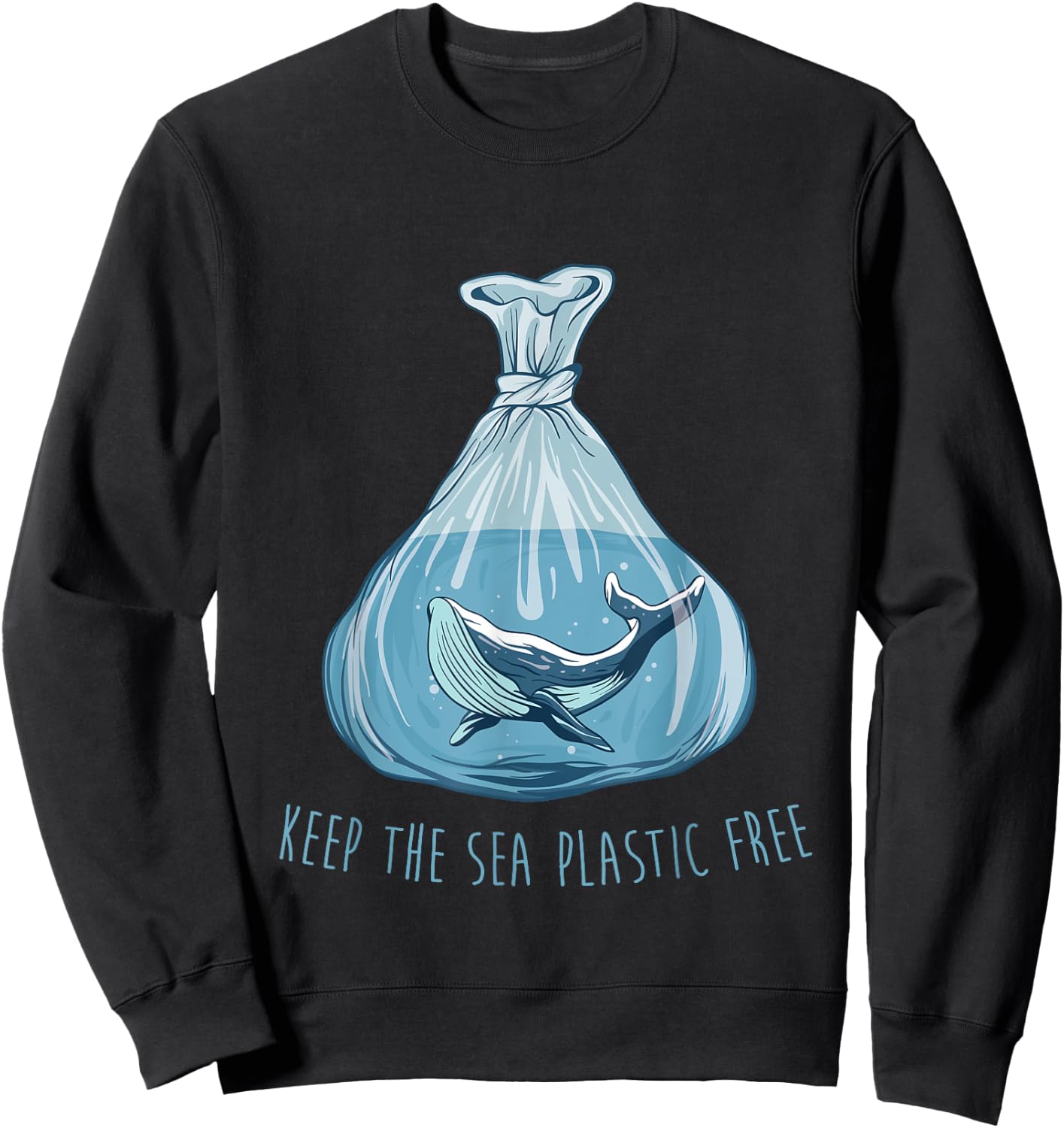 Keep the sea plastic free Save The Planet Environment Ocean Sweatshirt - Sweatshirt | Black