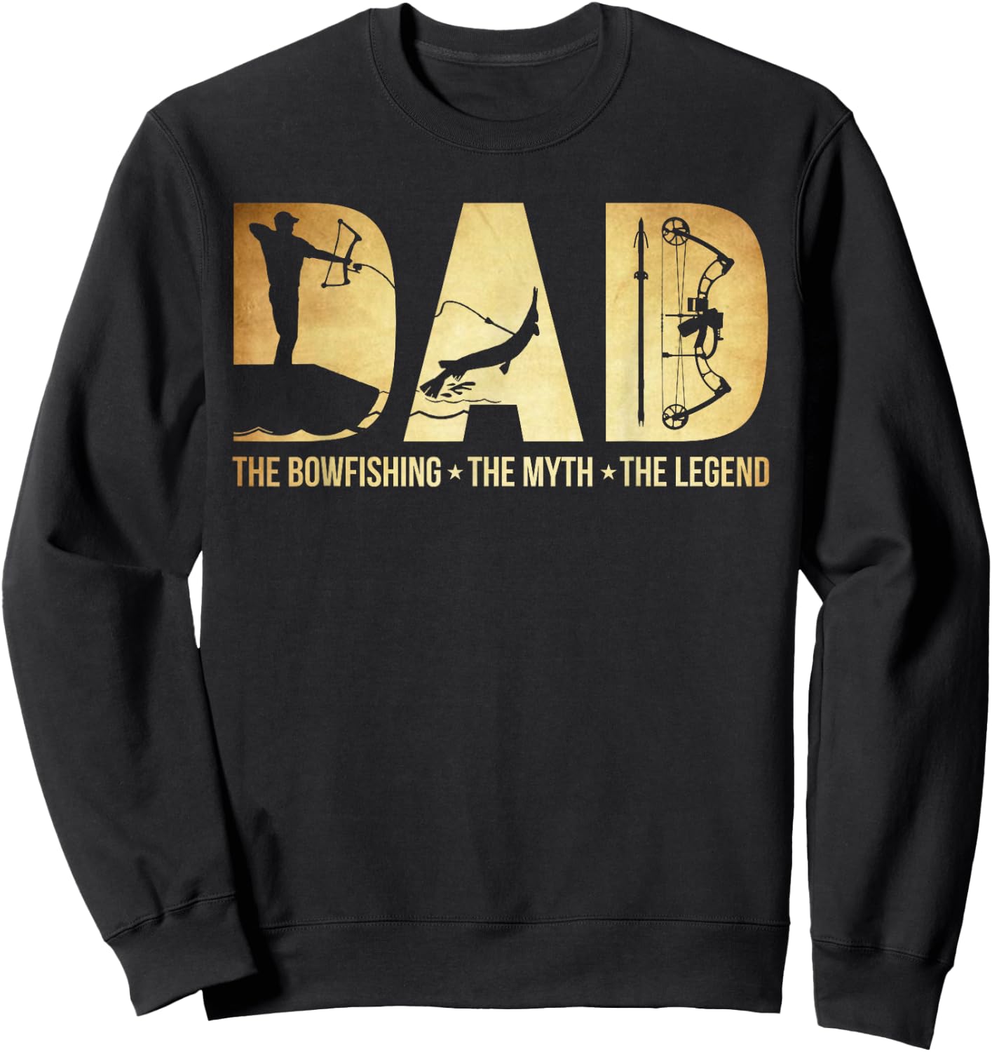 Dad the bowfishing the myth the legend Great Funny Gift dad Sweatshirt - Sweatshirt | Black