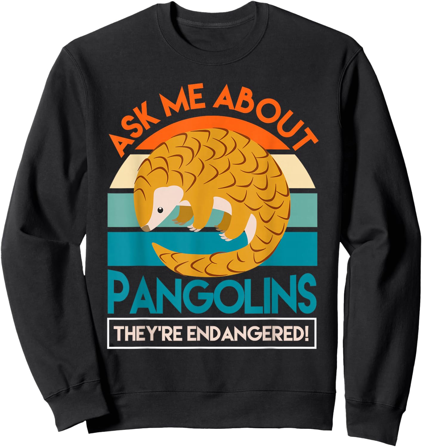 Save The Pangolins Ask Me About Pangolins Sweatshirt - Sweatshirt | Black