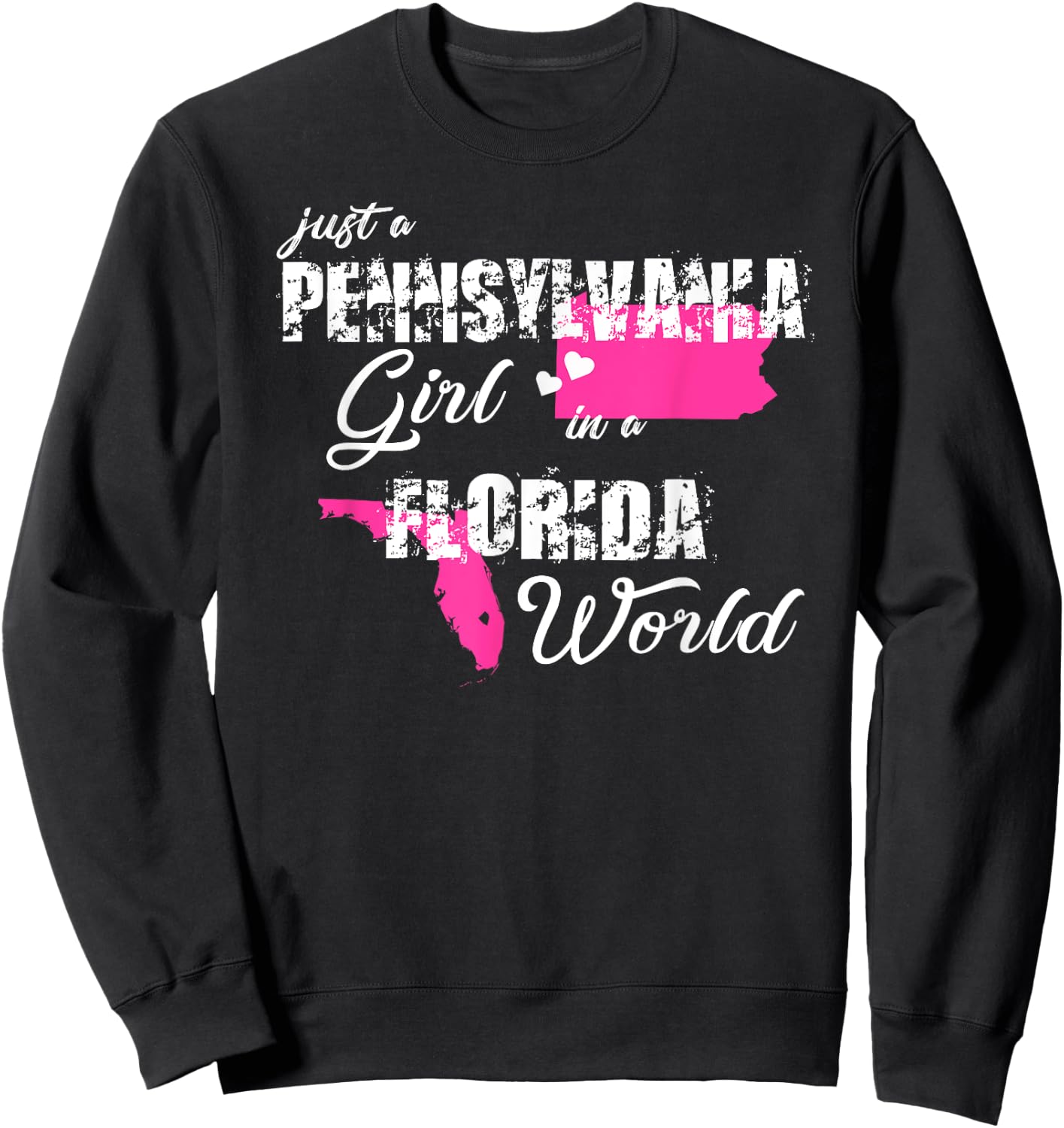 Pennsylvania Shirts Just a Pennsylvania girl in a Florida Sweatshirt - Sweatshirt | Black