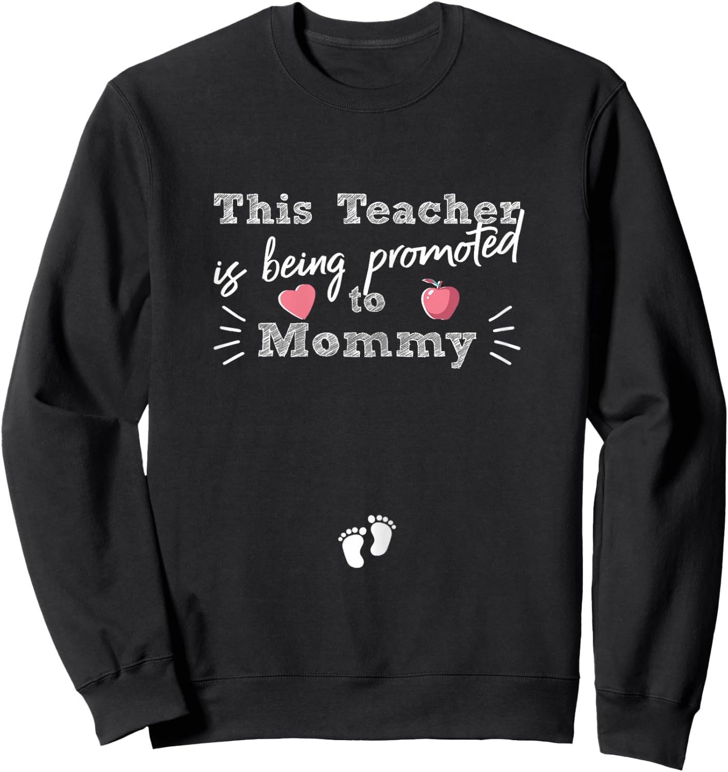 Pregnant Teacher Gift -Teacher Being Promoted To Mommy Sweatshirt - Sweatshirt | Black