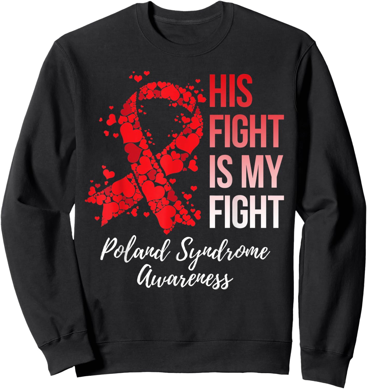 His Fight Is My Fight Poland Syndrome Awareness Sweatshirt - Sweatshirt | Black