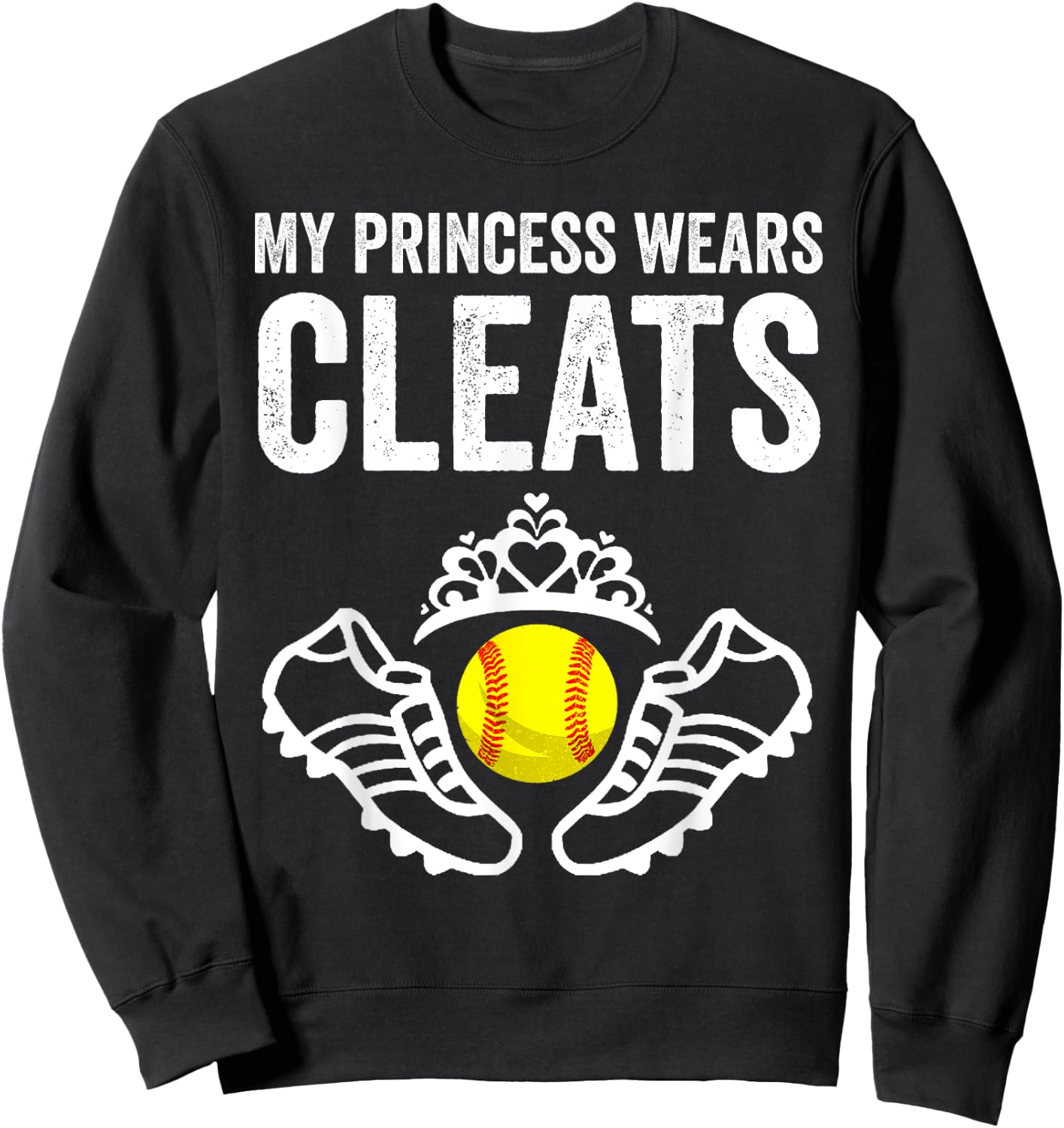 Funny My Princess Wears Cleats Gift Softball Moms Dads Sweatshirt - Sweatshirt | Black