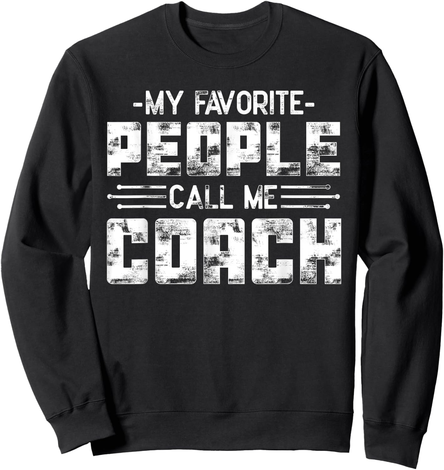 My Favorite People Call Me Coach Sweatshirt - Sweatshirt | Black