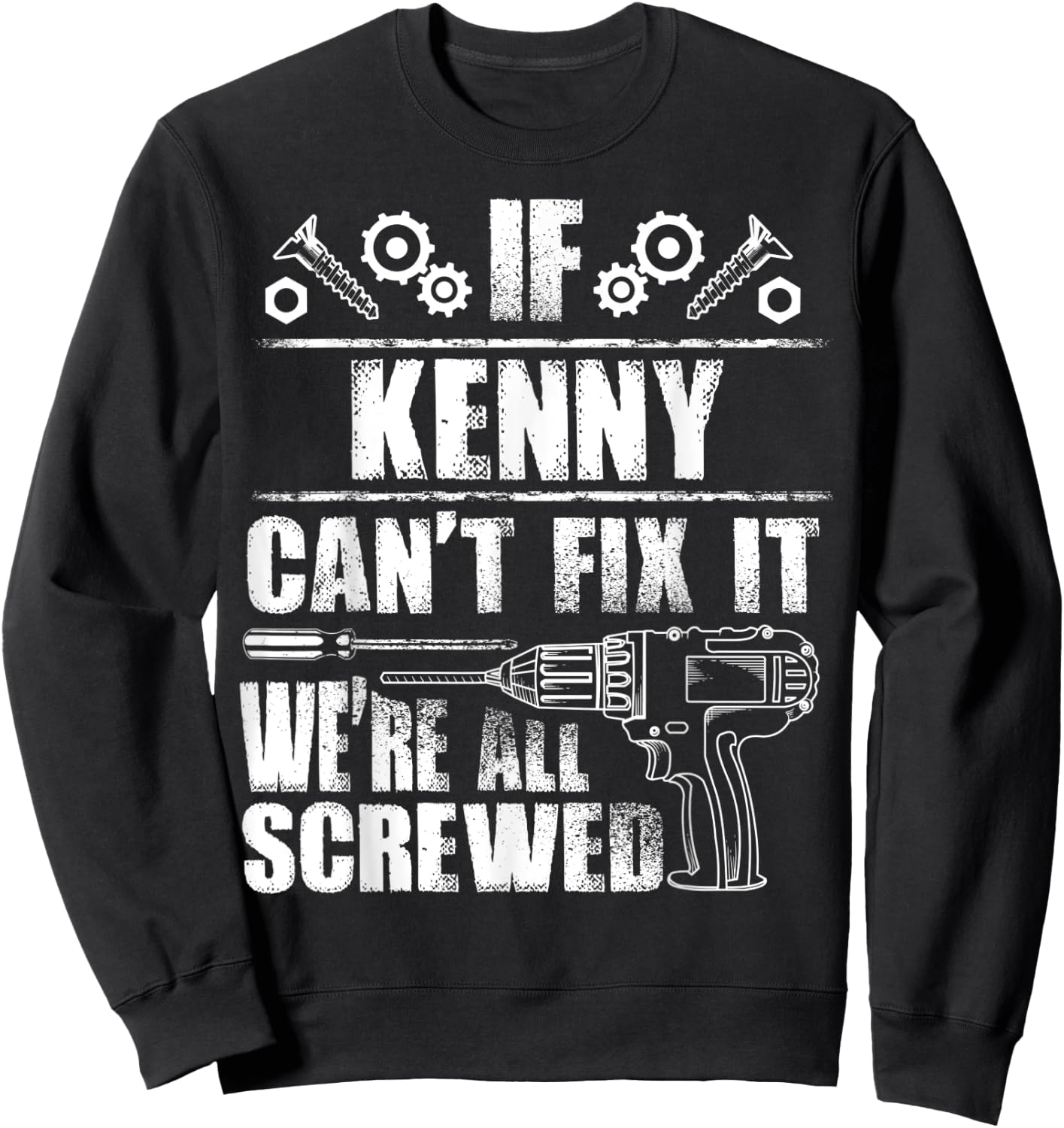 KENNY Gift Name Fix It Funny Birthday Personalized Dad Idea Sweatshirt - Sweatshirt | Black