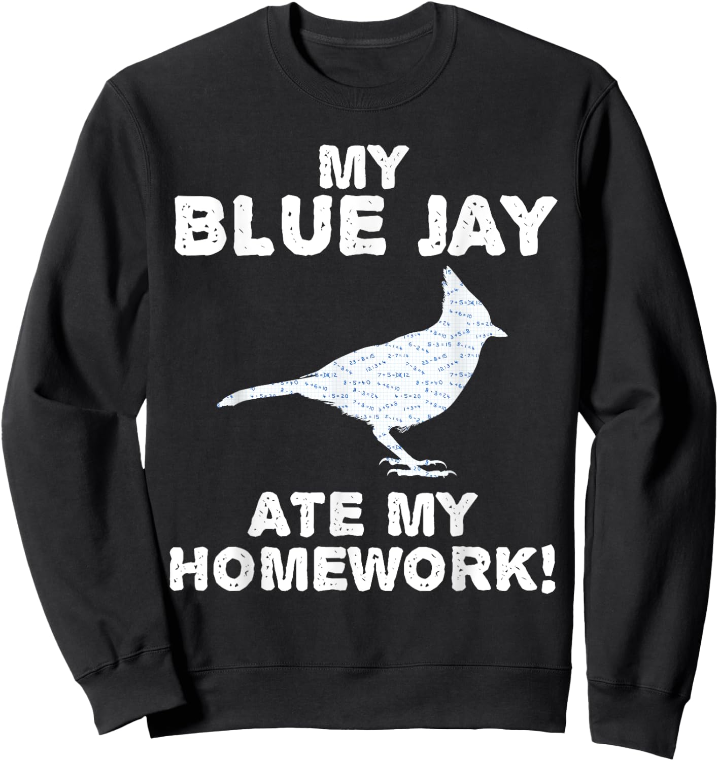 My Blue Jay Ate My Homework Bird Animal Back To School Kid Sweatshirt - Sweatshirt | Black