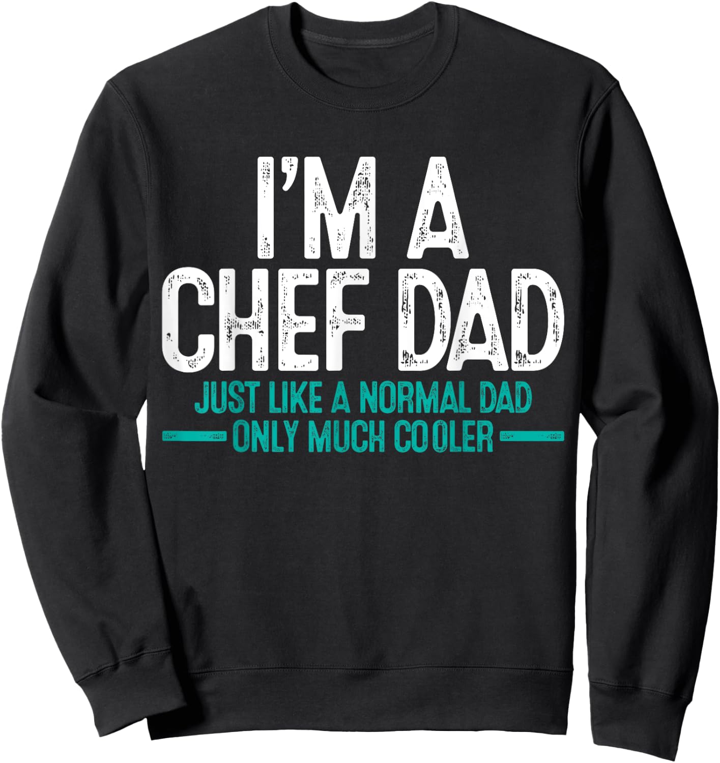 Chef Dad Daddy Cook Father's Day Gift Sweatshirt - Sweatshirt | Black