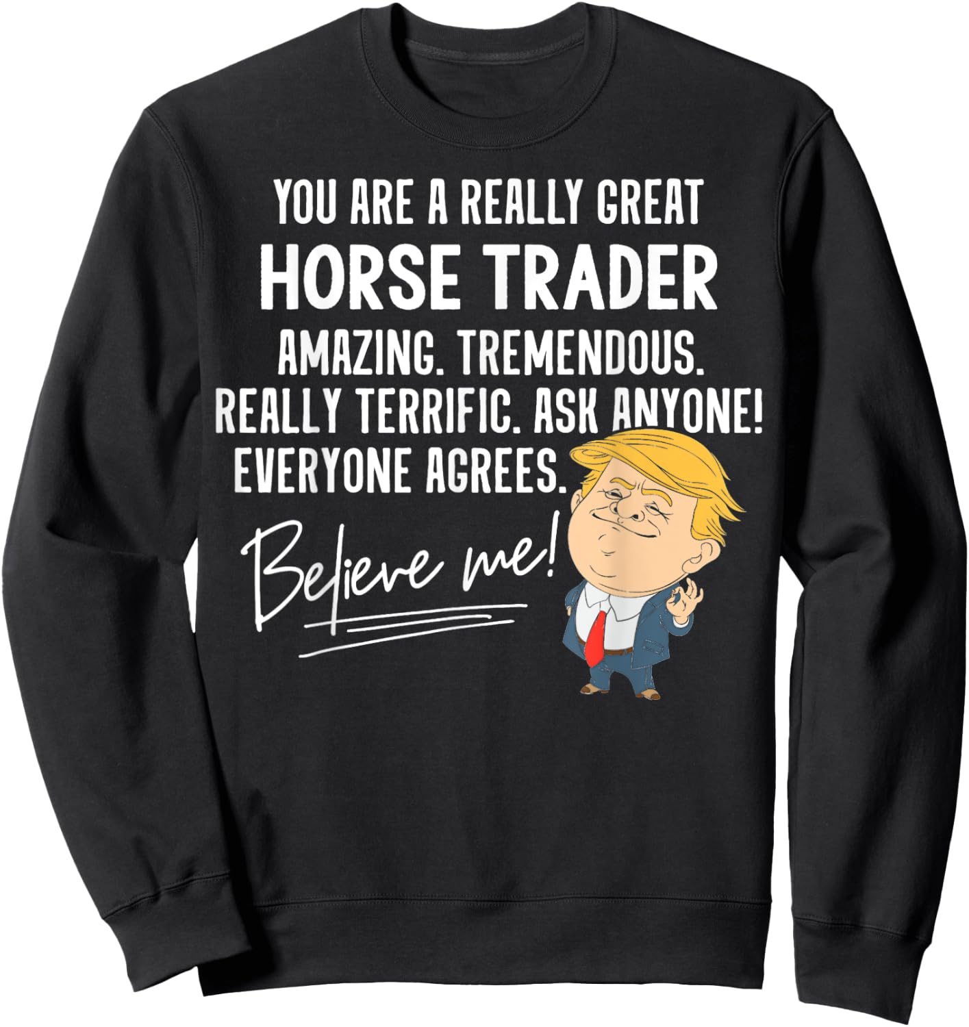 Funny Trump 2020 Really Great Horse Trader Gift Shirt Sweatshirt - Sweatshirt | Black