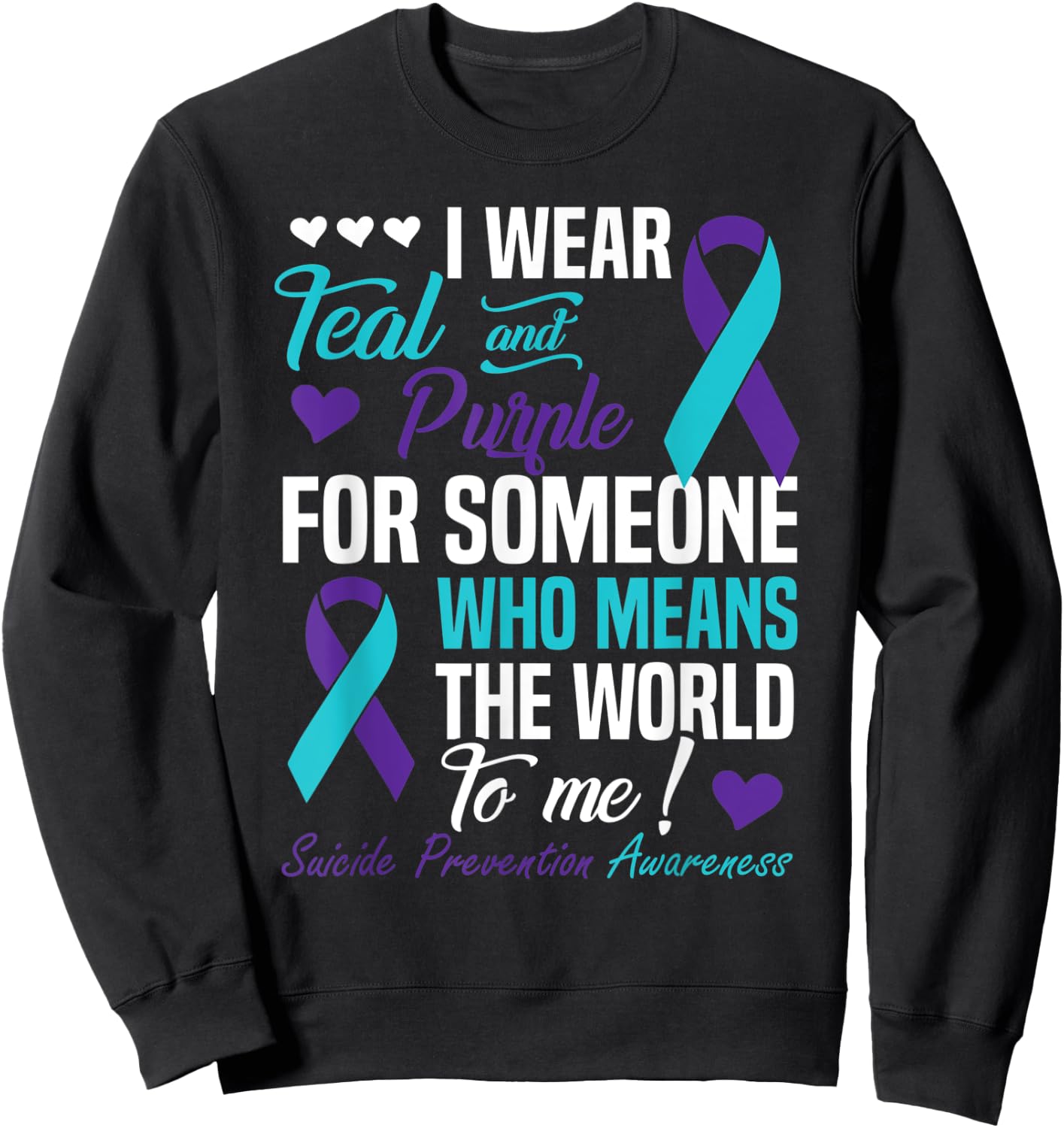 I Wear Teal and Purple For Someone Who Means World To Me Sweatshirt - Sweatshirt | Black