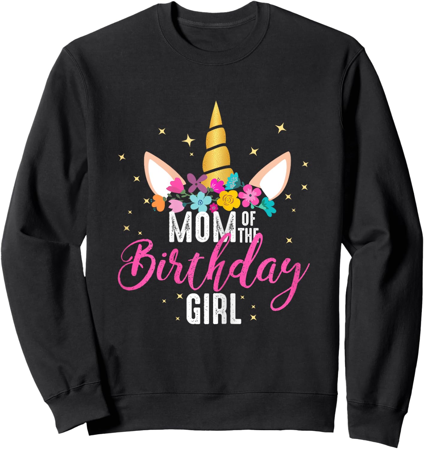 Mom Of The Birthday Girl Mother Gifts Unicorn Birthday Sweatshirt - Sweatshirt | Black