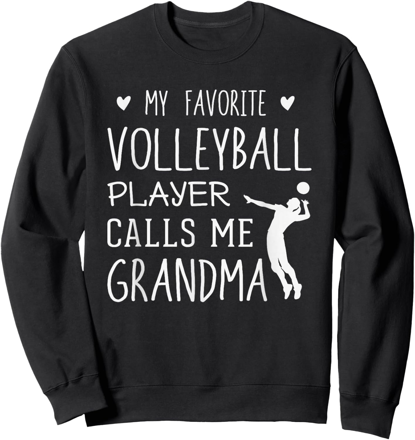 My Favorite Volleyball Player Calls Me Grandma Gift Sweatshirt - Sweatshirt | Black