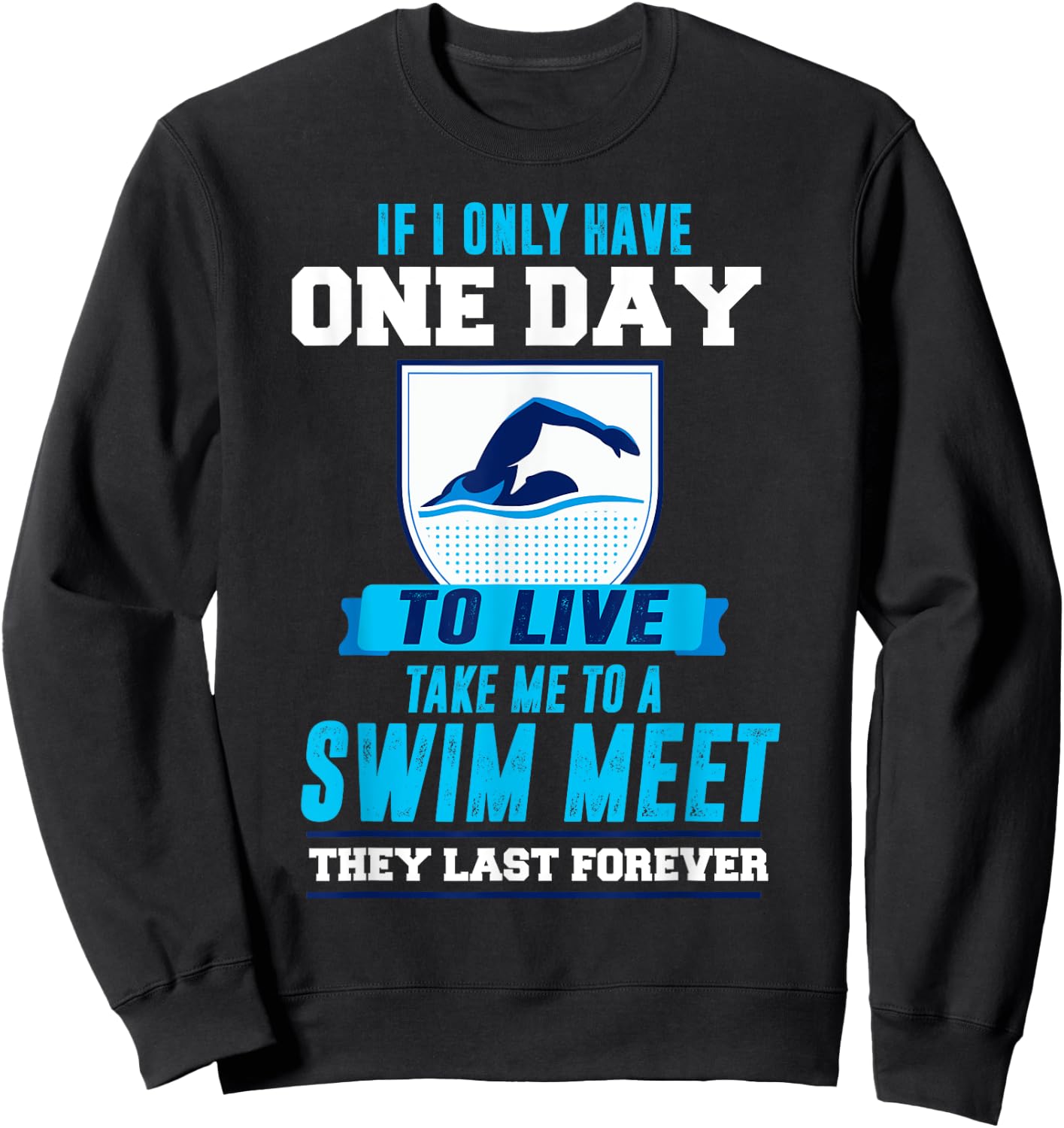 Swim Quote Design - Swim Team Gear Sweatshirt - Sweatshirt | Black