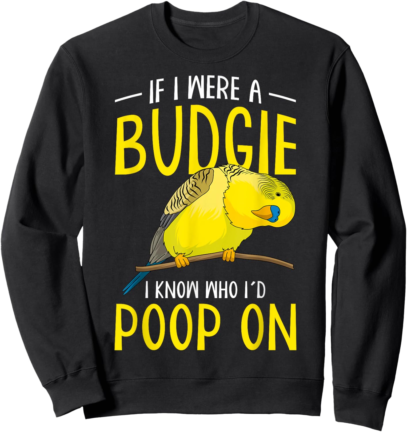 Budgie Lovers Parakeet Budgerigar Funny Women Men Sweatshirt - Sweatshirt | Black