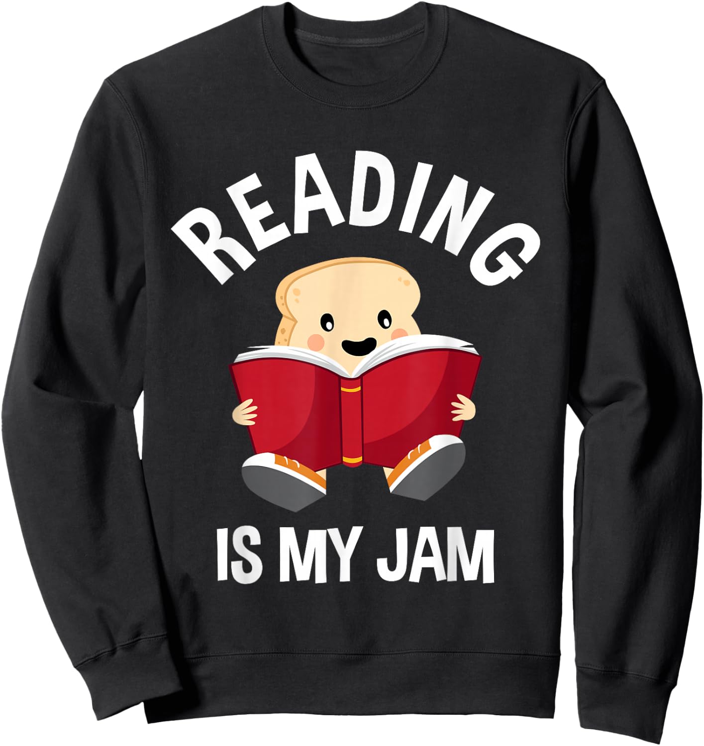 Reading is My Jam - Funny Pun - Book Lover Gift & Reading Sweatshirt - Sweatshirt | Black