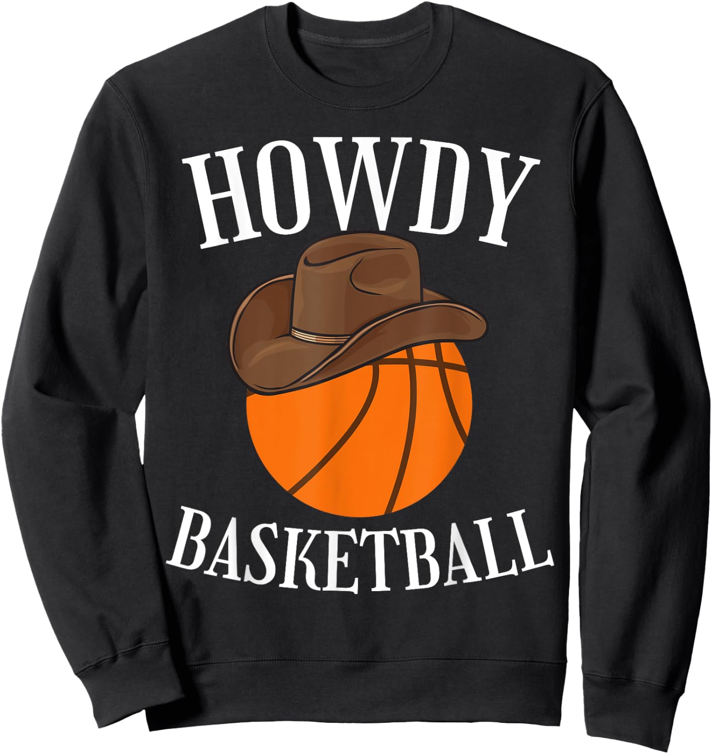 Howdy Basketball Cowboy Cowgirl Western Basketball Lover Sweatshirt - Sweatshirt | Black