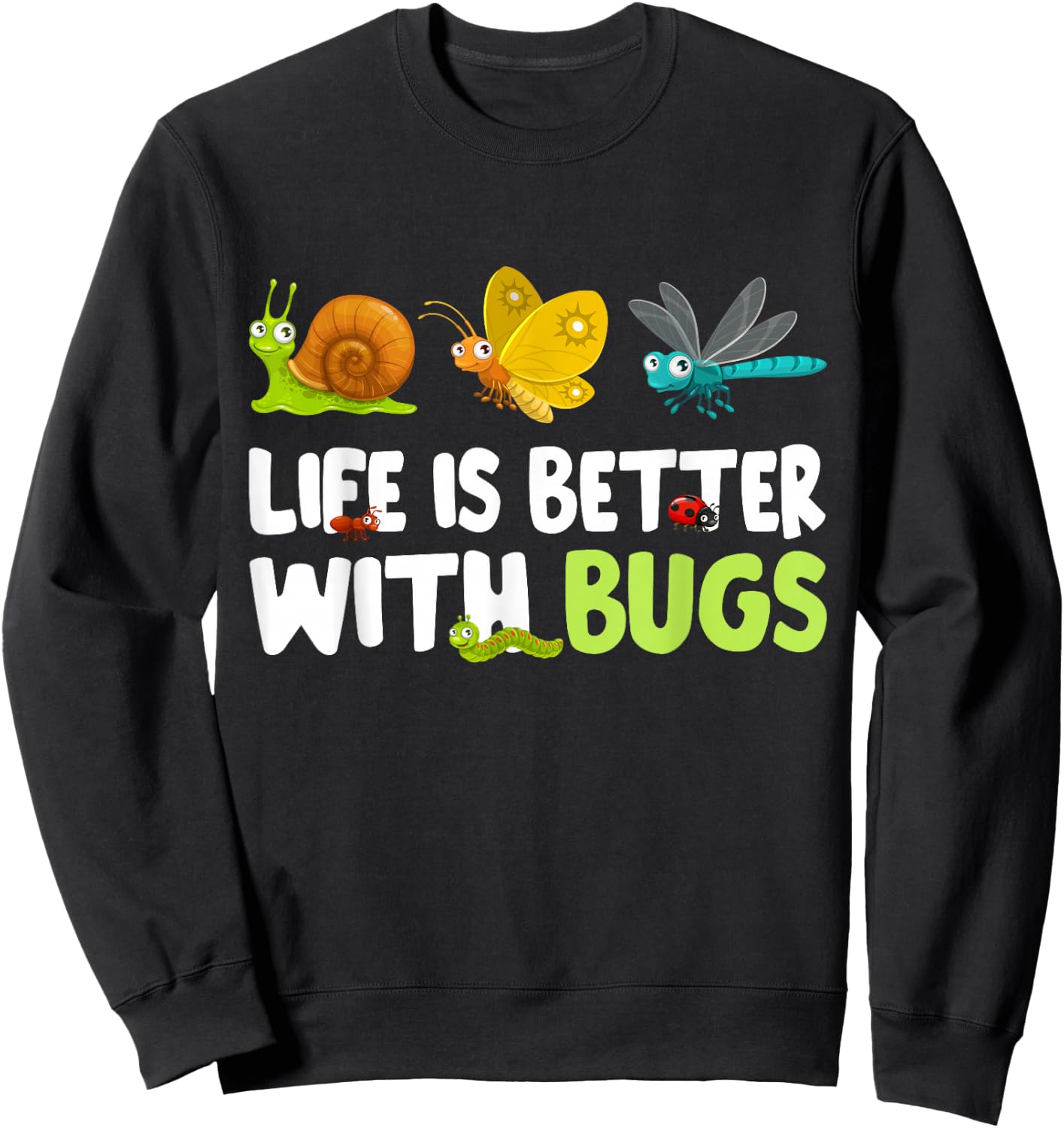 Life Is Better With Bugs Hunter Bugs Catcher Entomology Sweatshirt - Sweatshirt | Black