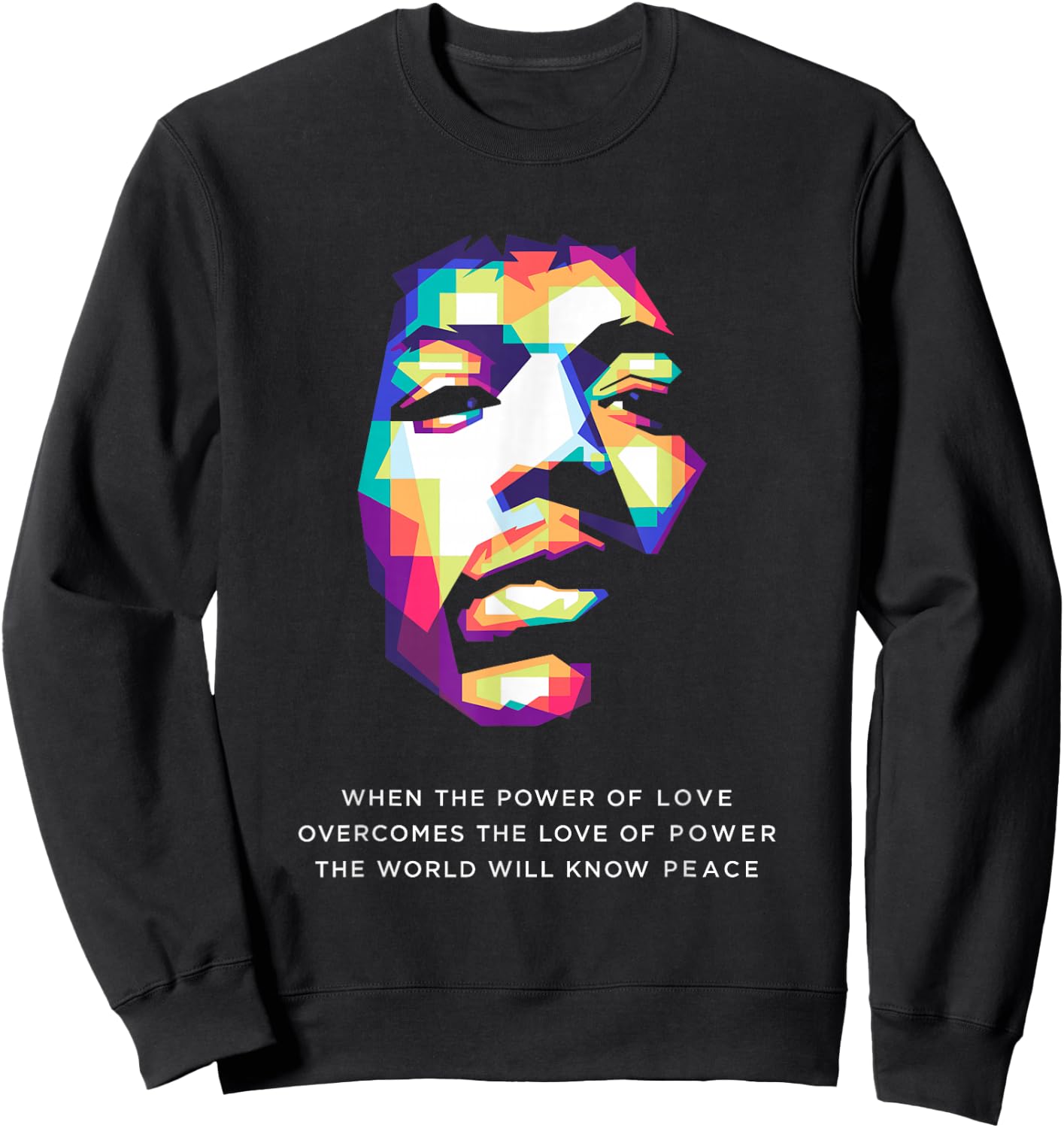 When The Power Of Love Overcomes The Love Of Power Sweatshirt - Sweatshirt | Black