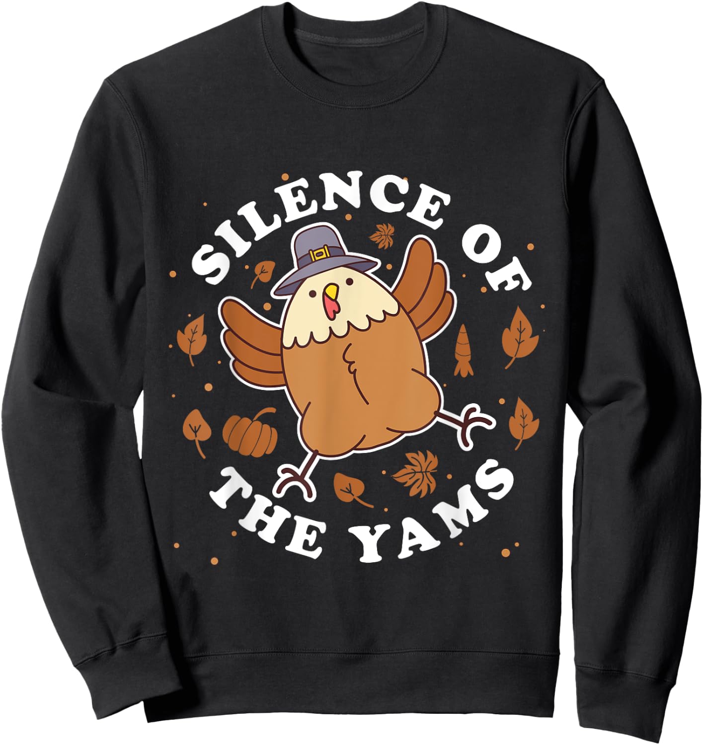 Silence of the yams Funny Thanksgiving Cute Turkey Pun Sweatshirt - Sweatshirt | Black