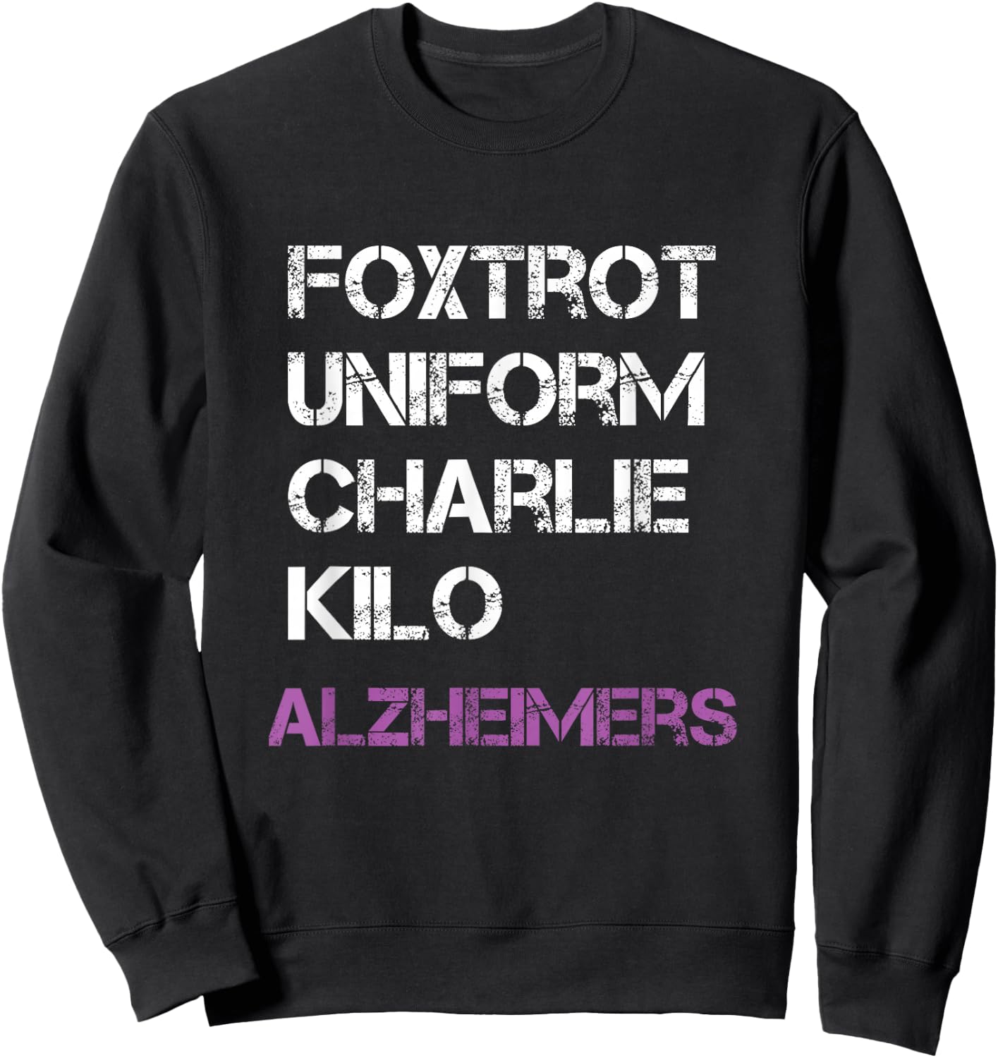 Foxtrot Uniform Charlie Kilo, Fuck Alzheimer's Sweatshirt - Sweatshirt | Black