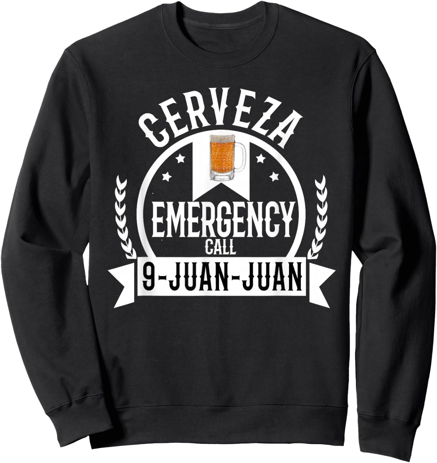 Cerveza Emergency Call 9 Juan Juan Funny Cerveza Beer Sweatshirt - Sweatshirt | Black