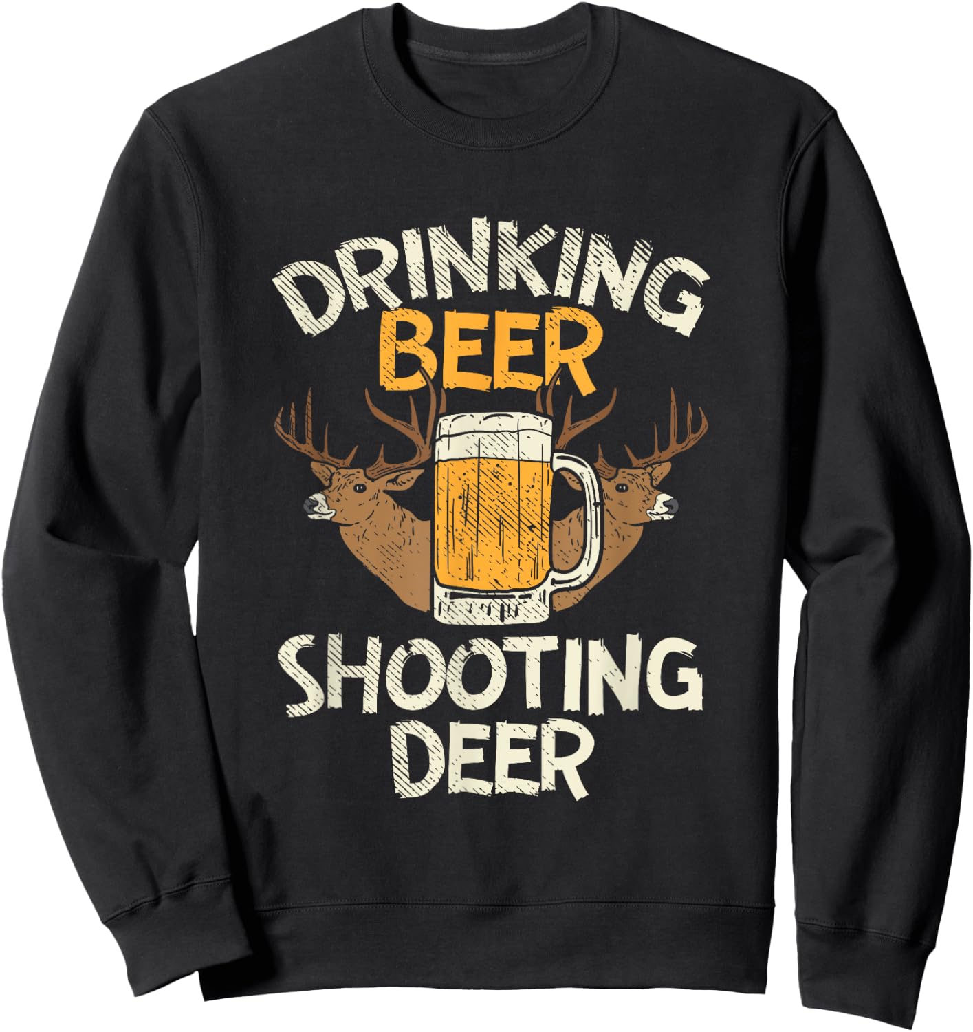 Drinking Beer & Shooting Deer Sweatshirt - Sweatshirt | Black