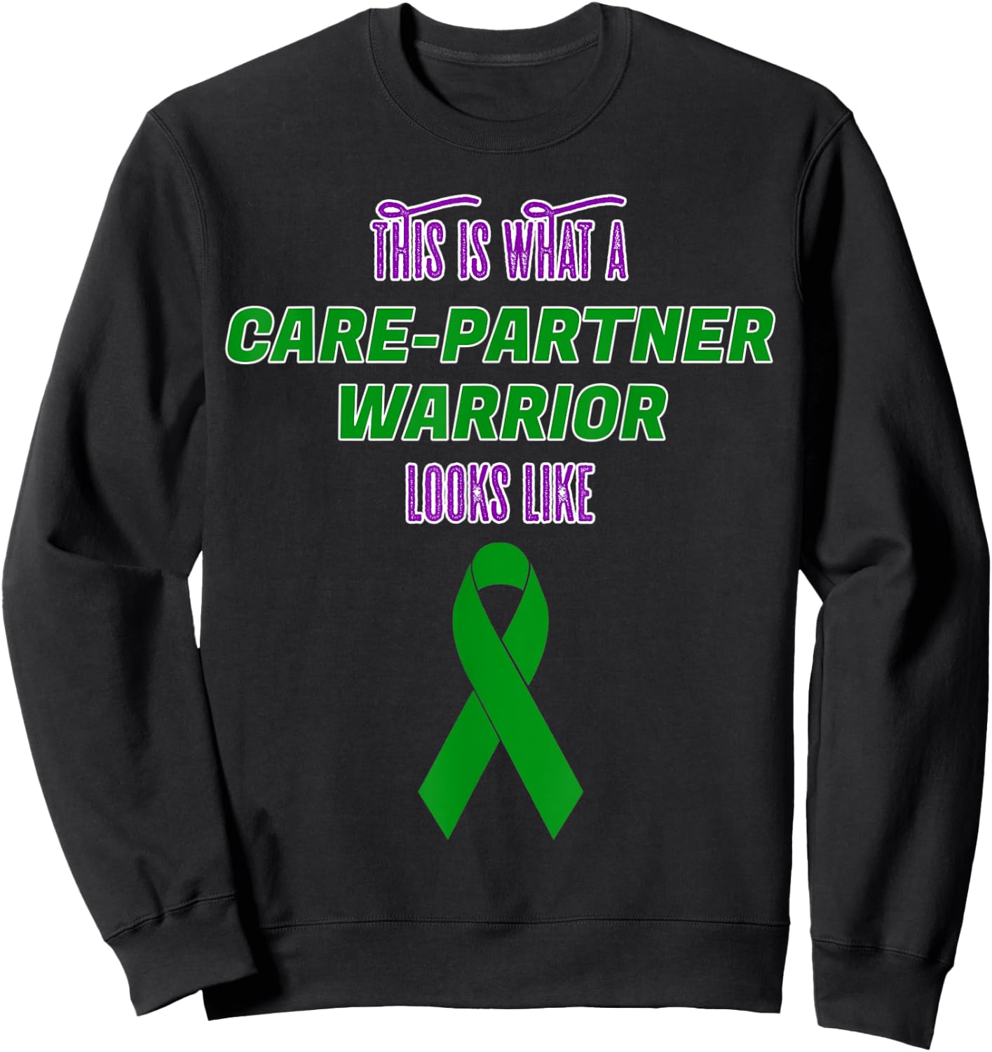This is What a Care Partner Warrior looks like Kidney Sweatshirt - Sweatshirt | Black