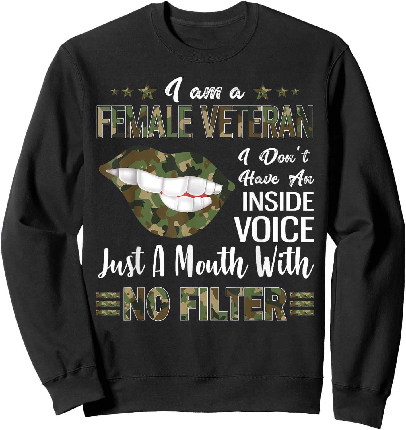 I Am A Female Veteran I Don't Have An Inside Voice Gift Sweatshirt - Sweatshirt | Black