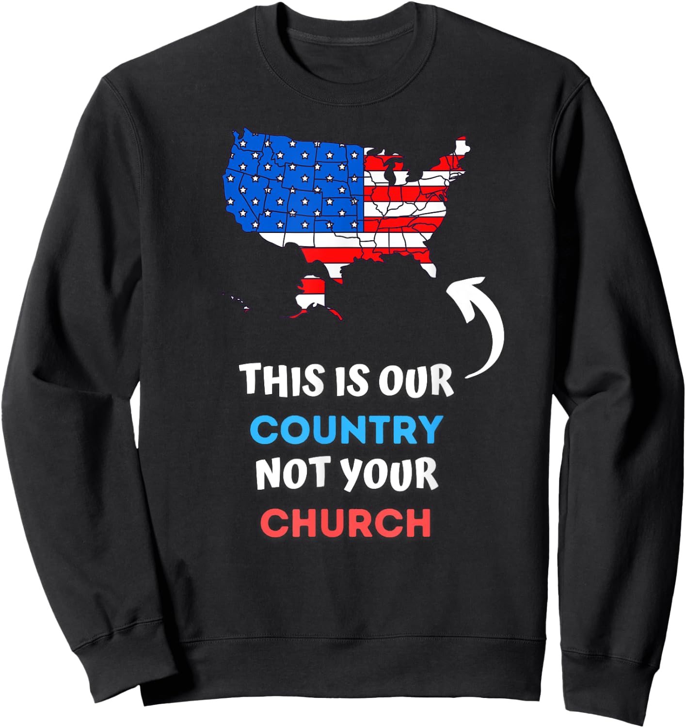 This is a Country Not Your Church a Religious Freedom Sweatshirt - Sweatshirt | Black