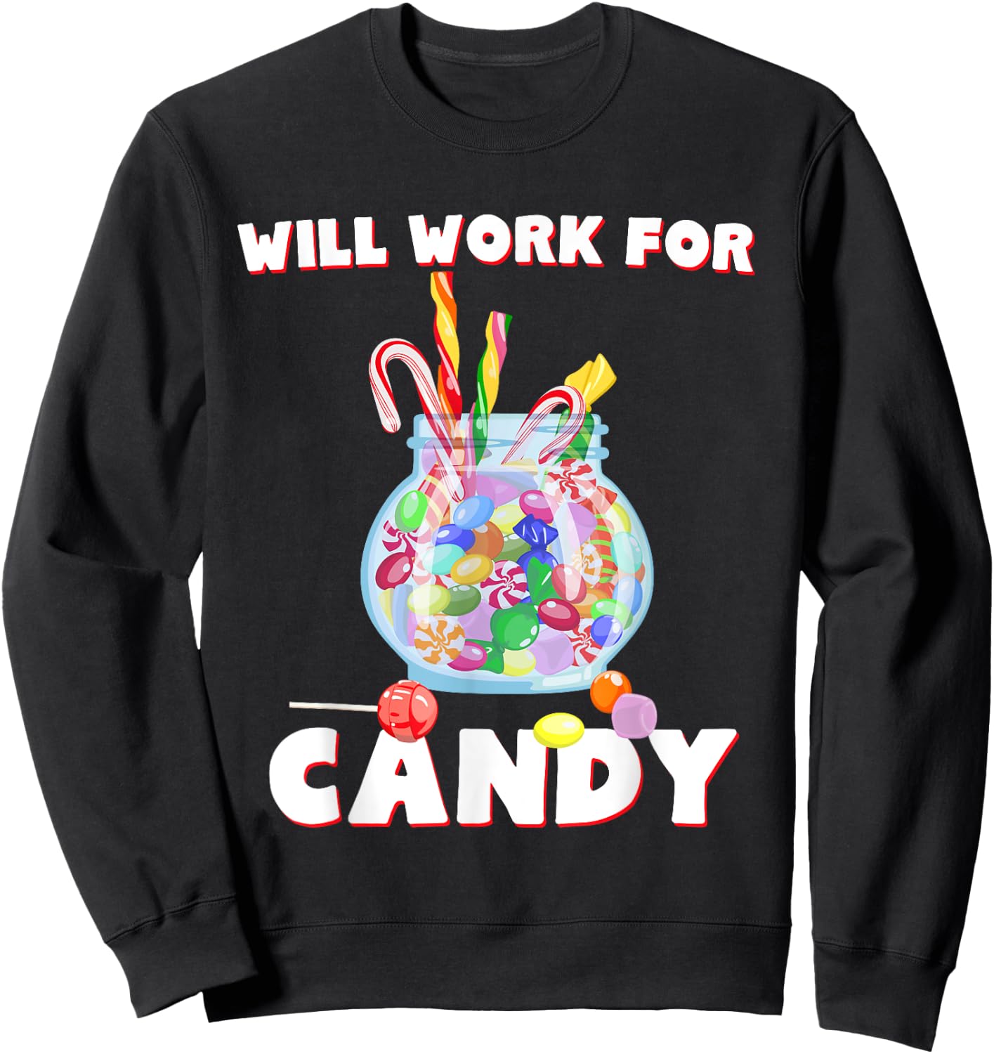 Will Work For Candy Halloween Shirt Funny Gift Sweatshirt - Sweatshirt | Black