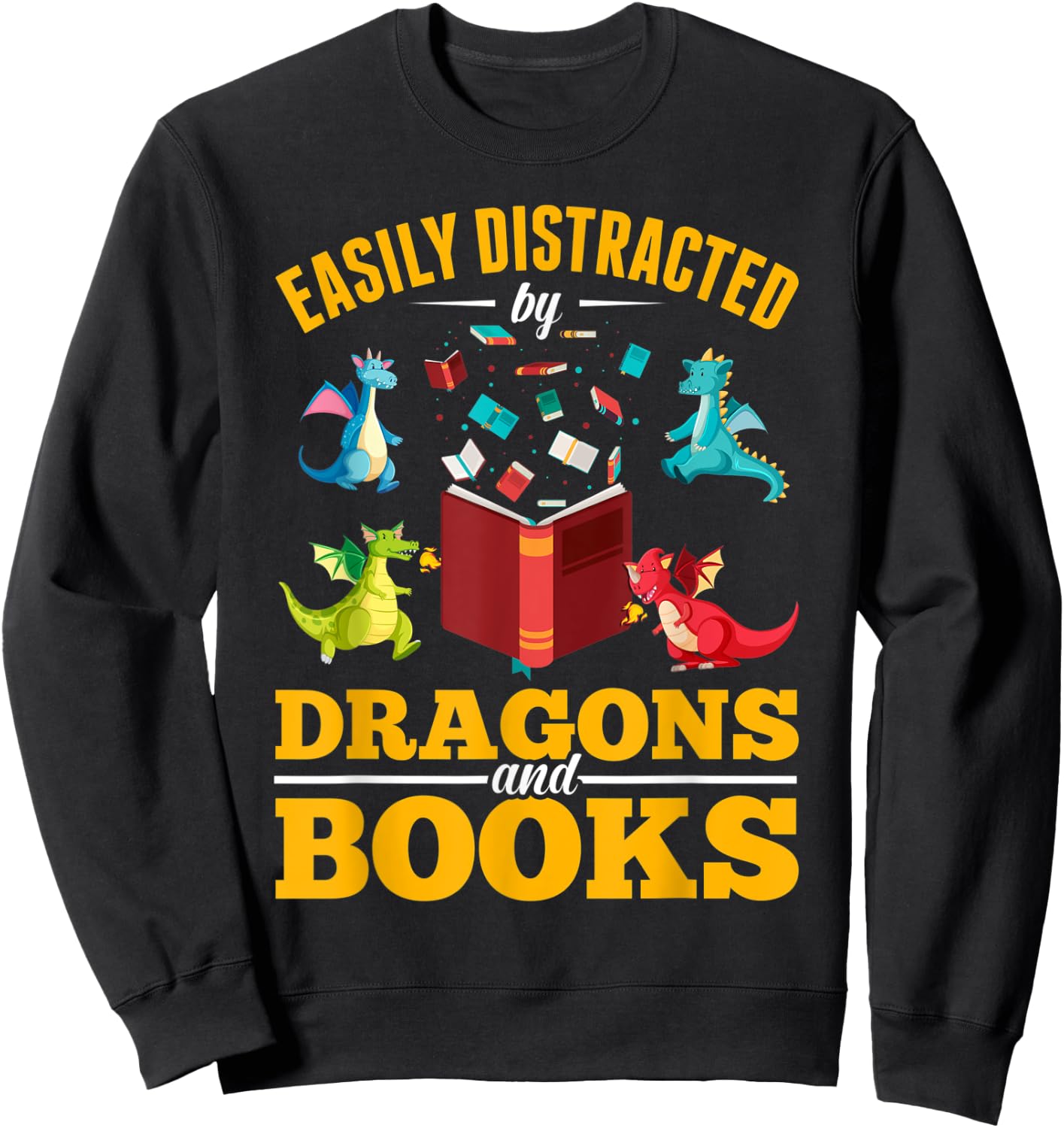 Easily Distracted By Dragons And Books Dragon Sweatshirt - Sweatshirt | Black